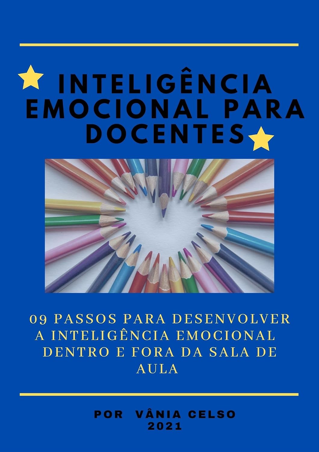 Inteligência Emocional para docentes: 09 passos para desenvolver a Inteligência Emocional dentro e fora da sala de aula baixar o livro de graça