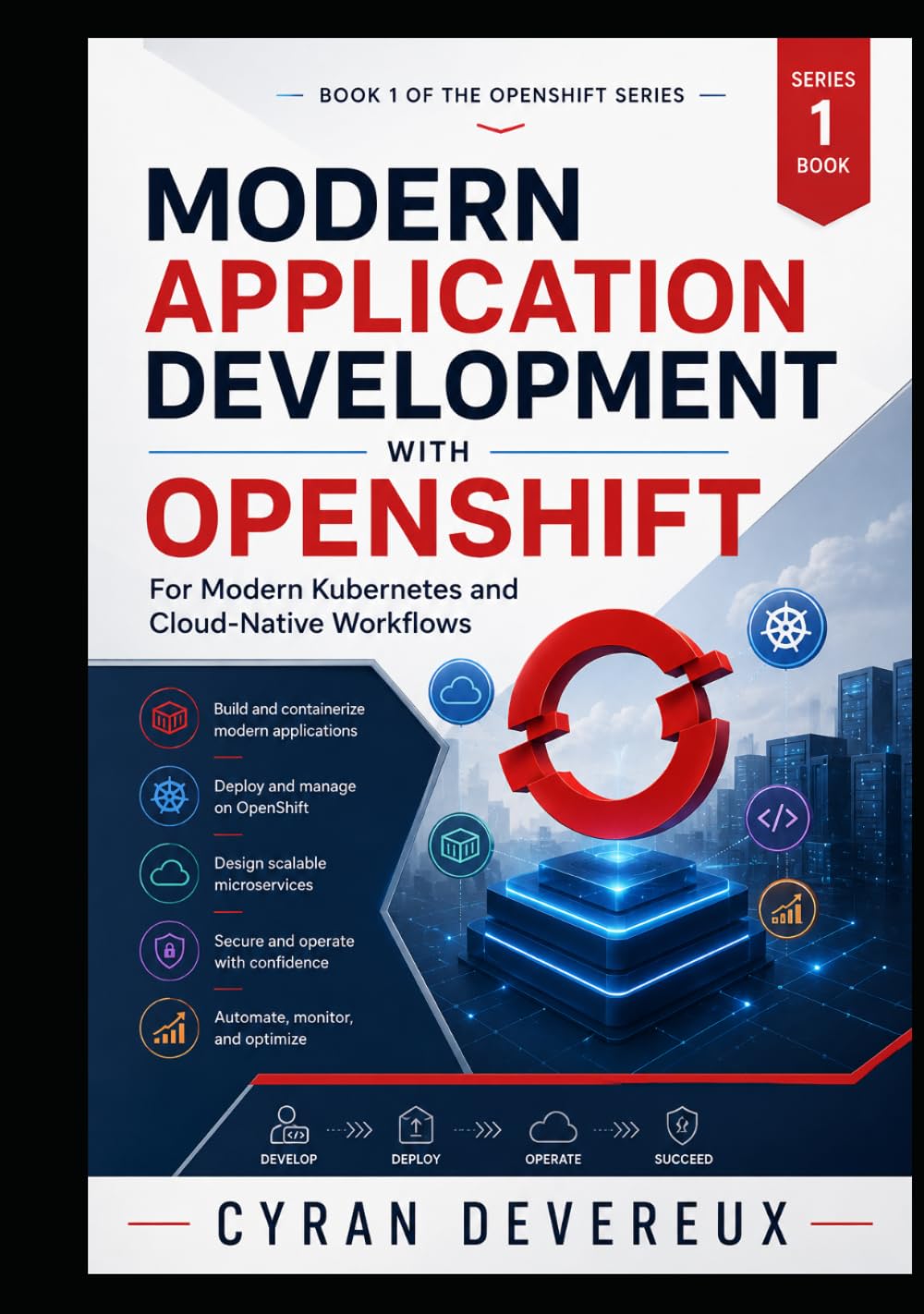 capítulo por capítulo baixar MODERN APPLICATION DEVELOPMENT WITH OPENSHIFT: For Modern Kubernetes and Cloud-Native Workflows: Build Cloud-Native Systems with Containers,... MODERN CLOUD-NATIVE ENGINEERING SERIES)