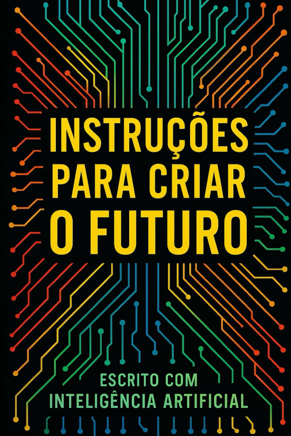 ler totalmente Instruções para Criar o Futuro: Um manual de pensamento, criação e transformação com IA (Portuguese Edition)