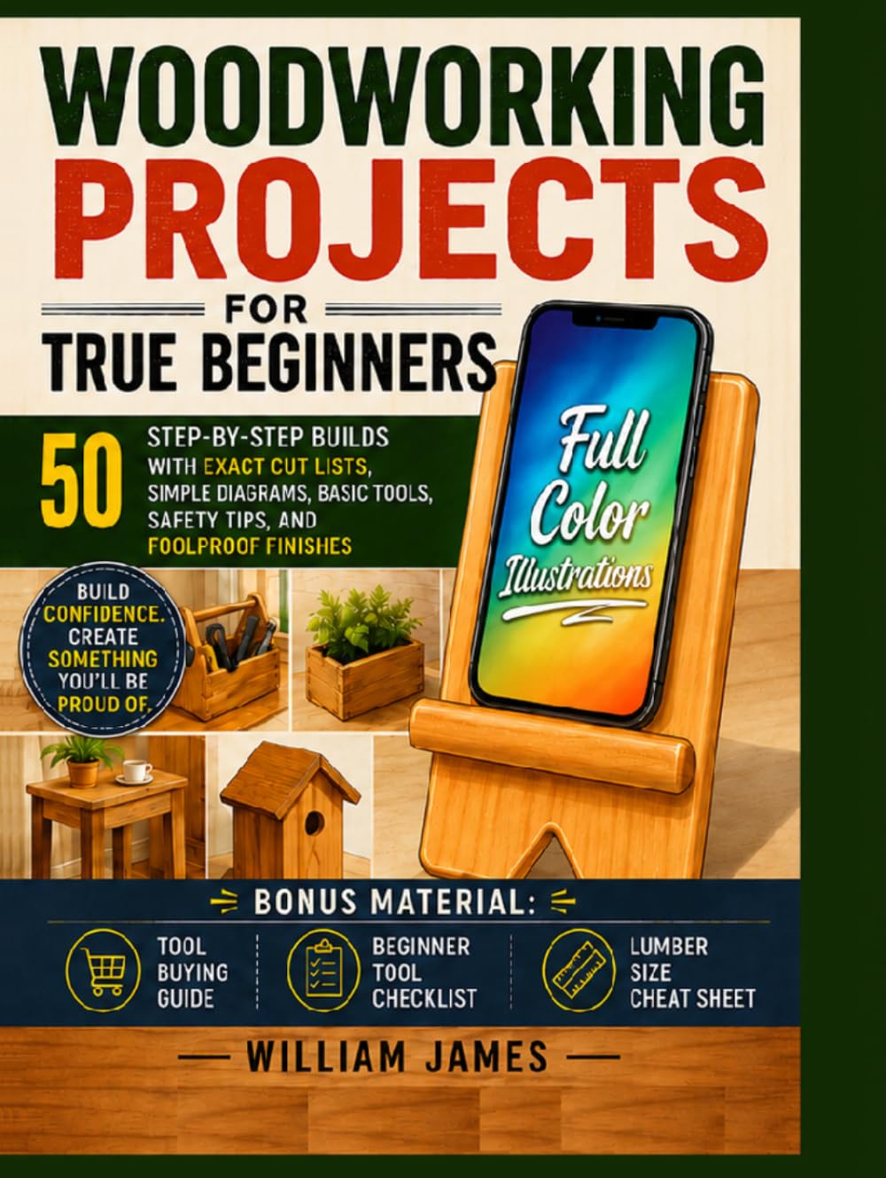Woodworking Projects for True Beginners: 50 Step-by-Step Builds with Exact Cut Lists, Simple Diagrams, Basic Tools, Safety Tips, and Foolproof Finishes (William James Guides) baixar livro de graça