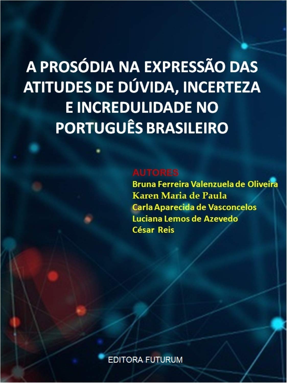 A prosódia na expressão das atitudes de dúvida, incerteza e incredulidade no português brasileiro baixar o livro de graça