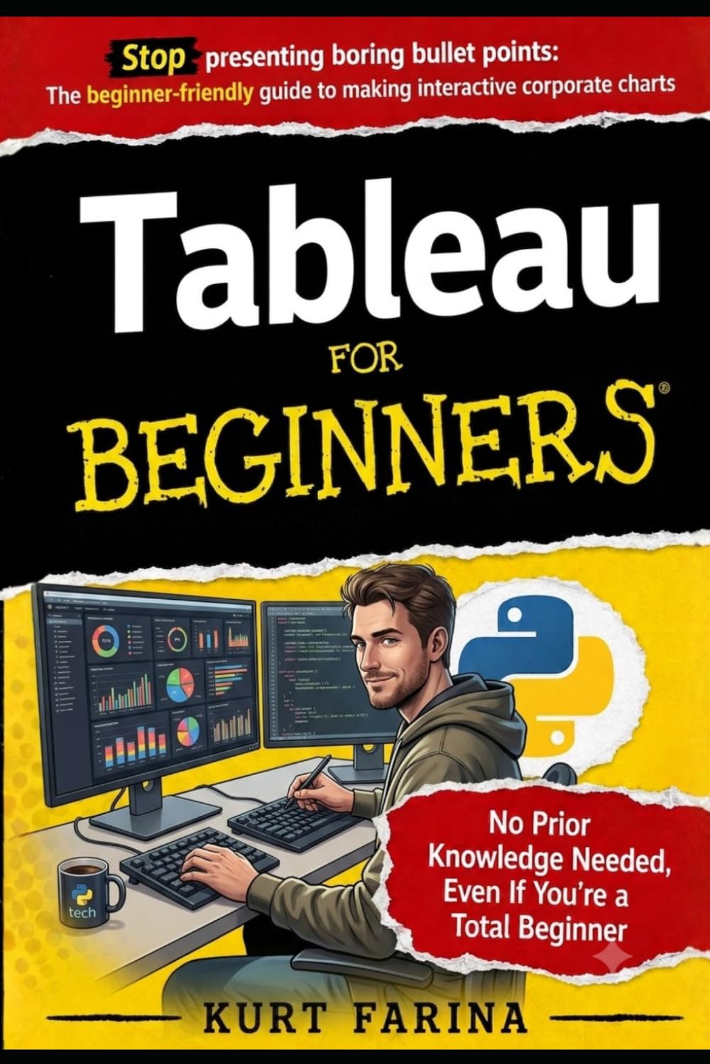 Tableau For Beginners: Stop presenting boring bullet points: The dummy-proof guide to making interactive corporate charts (Programming for beginners) baixar livro de graça