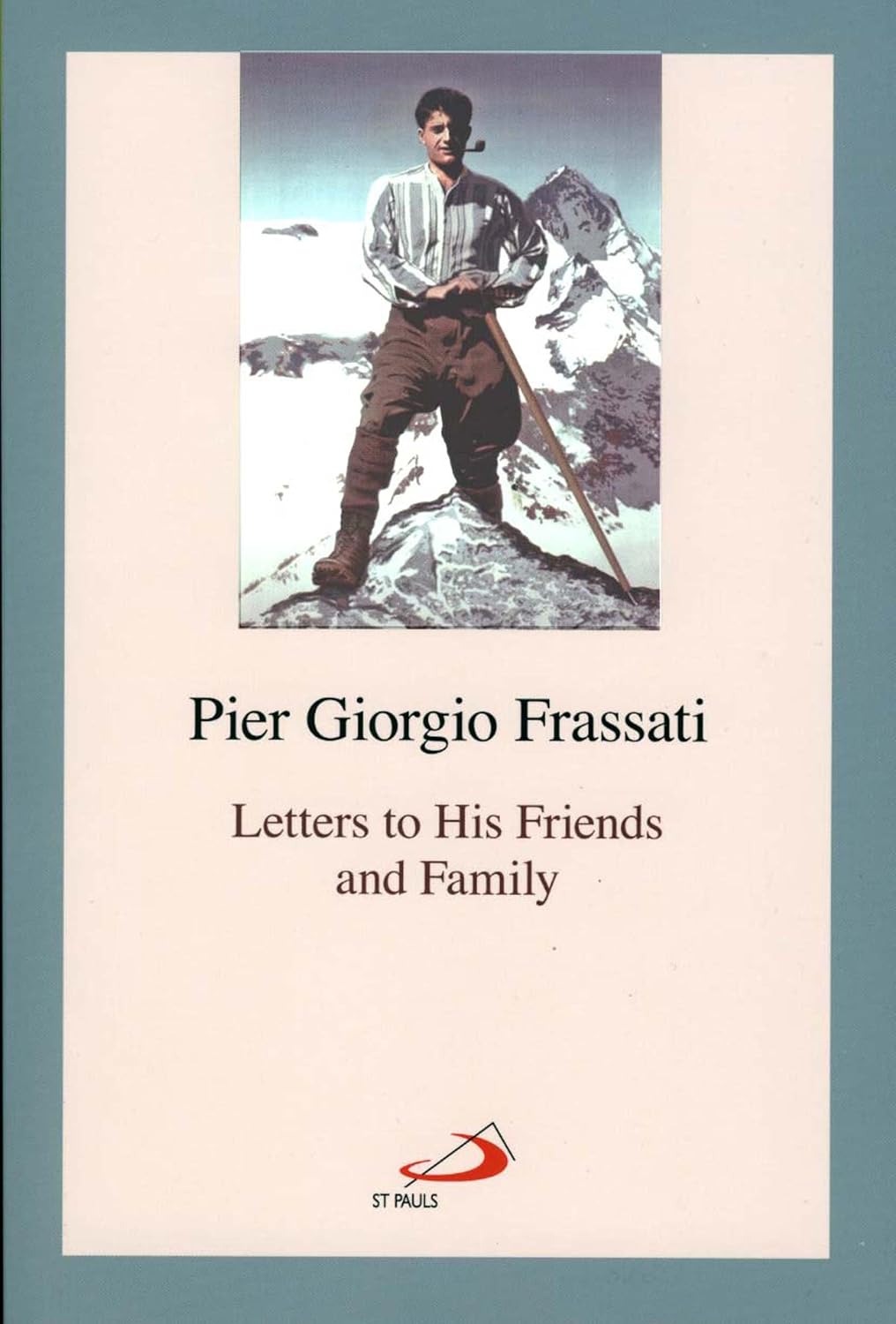 Pier Giorgio Frassati: Letters to His Friends and Family (English Edition) baixar livro de graça