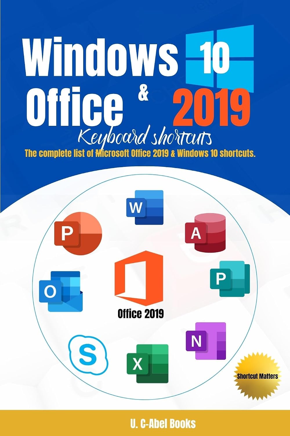 Windows 10 and Office 2019 Keyboard Shortcuts (Suites & Bundles in Shortcut Matters) (English Edition) baixar o livro de graça