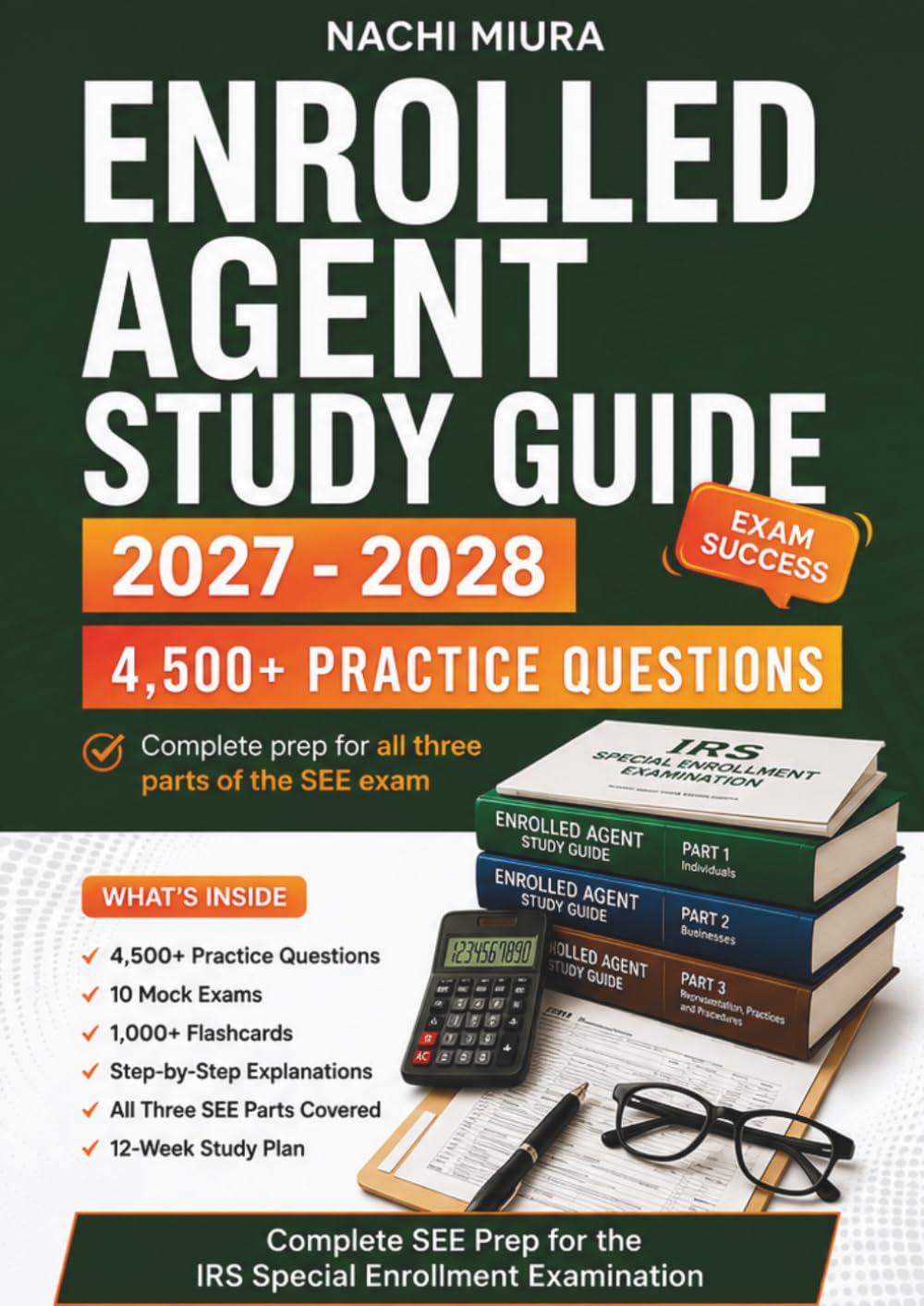 ENROLLED AGENT STUDY GUIDE 2027 - 2028: Complete SEE Prep for All Three Parts with 4,500+ Practice Questions, Step-by-Step Explanations, 10 Mock Exams, 1,000+ Flashcards, and a 12-Week Study Plan baixar o livro de graça