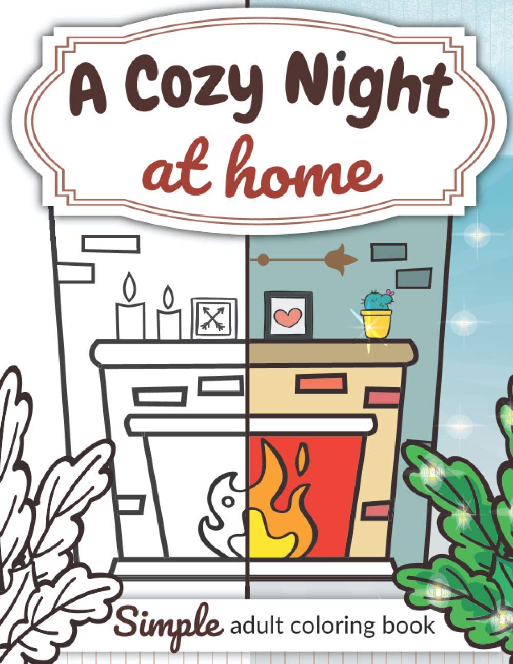 A Cozy Night At Home: An Easy Adult Coloring Book for Beginners, Simple Large Print Coloring Book for Seniors and Adults with Easy Illustrations And Positive Inspirational Quotes baixar livro de graça