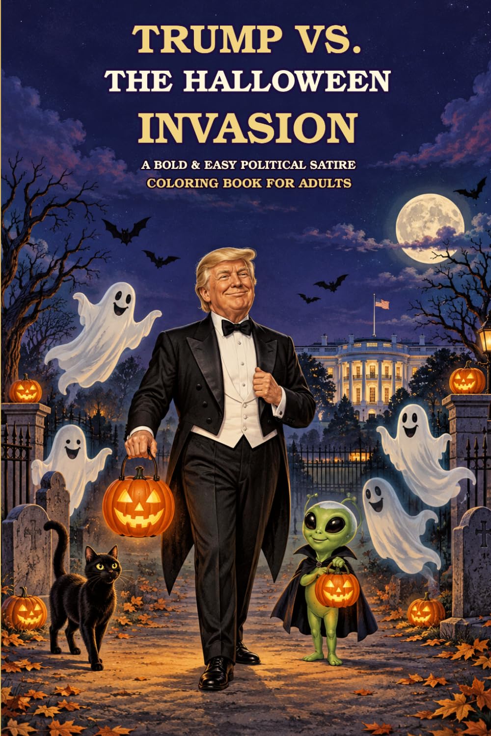 Trump vs. The Halloween Invasion: A Bold & Easy Political Satire Coloring Book for Adults baixar o livro de graça