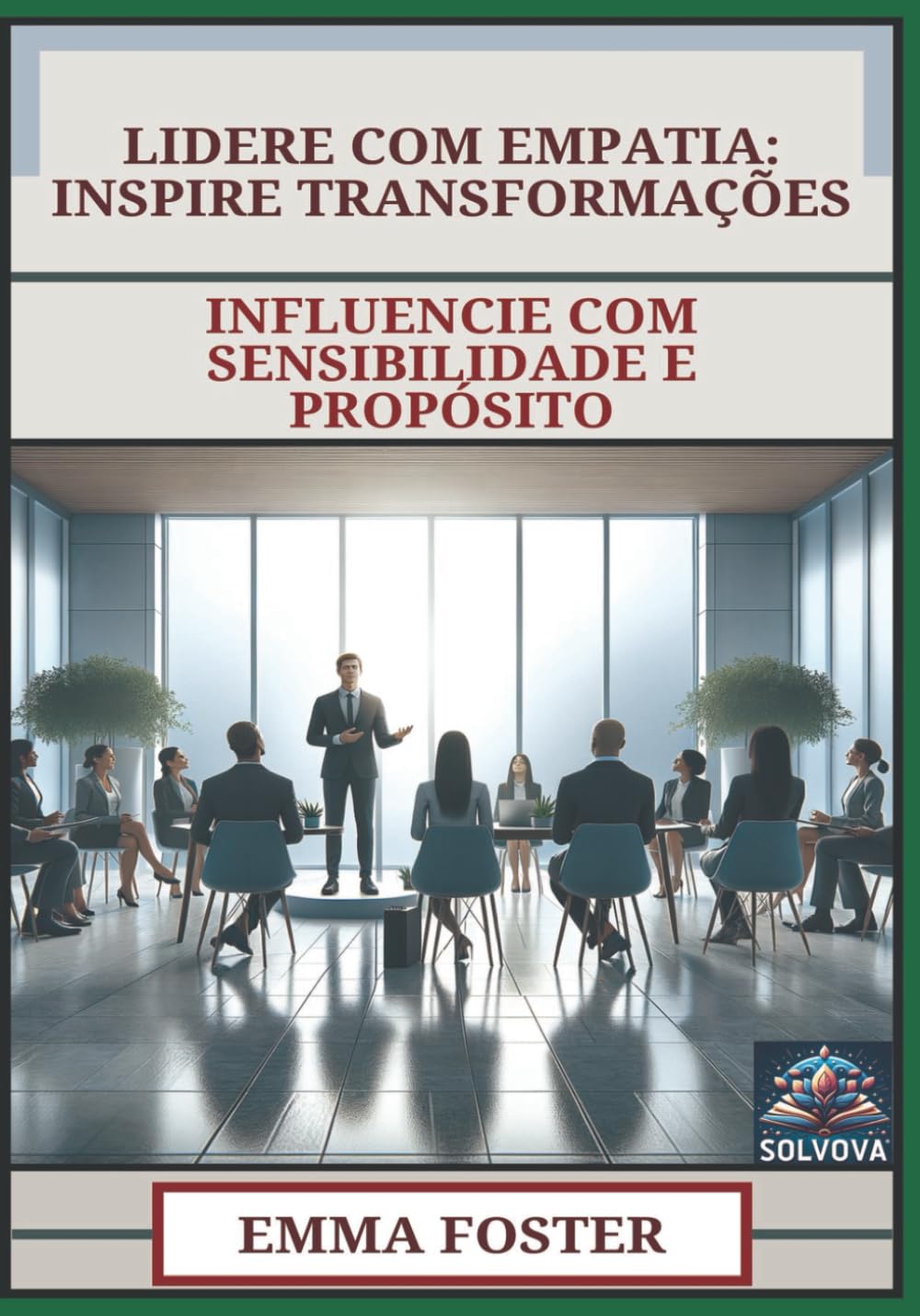 ler totalmente Lidere Com Empatia - Inspire Transformações: Influencie Com Sensibilidade E Propósito (Portuguese Edition)