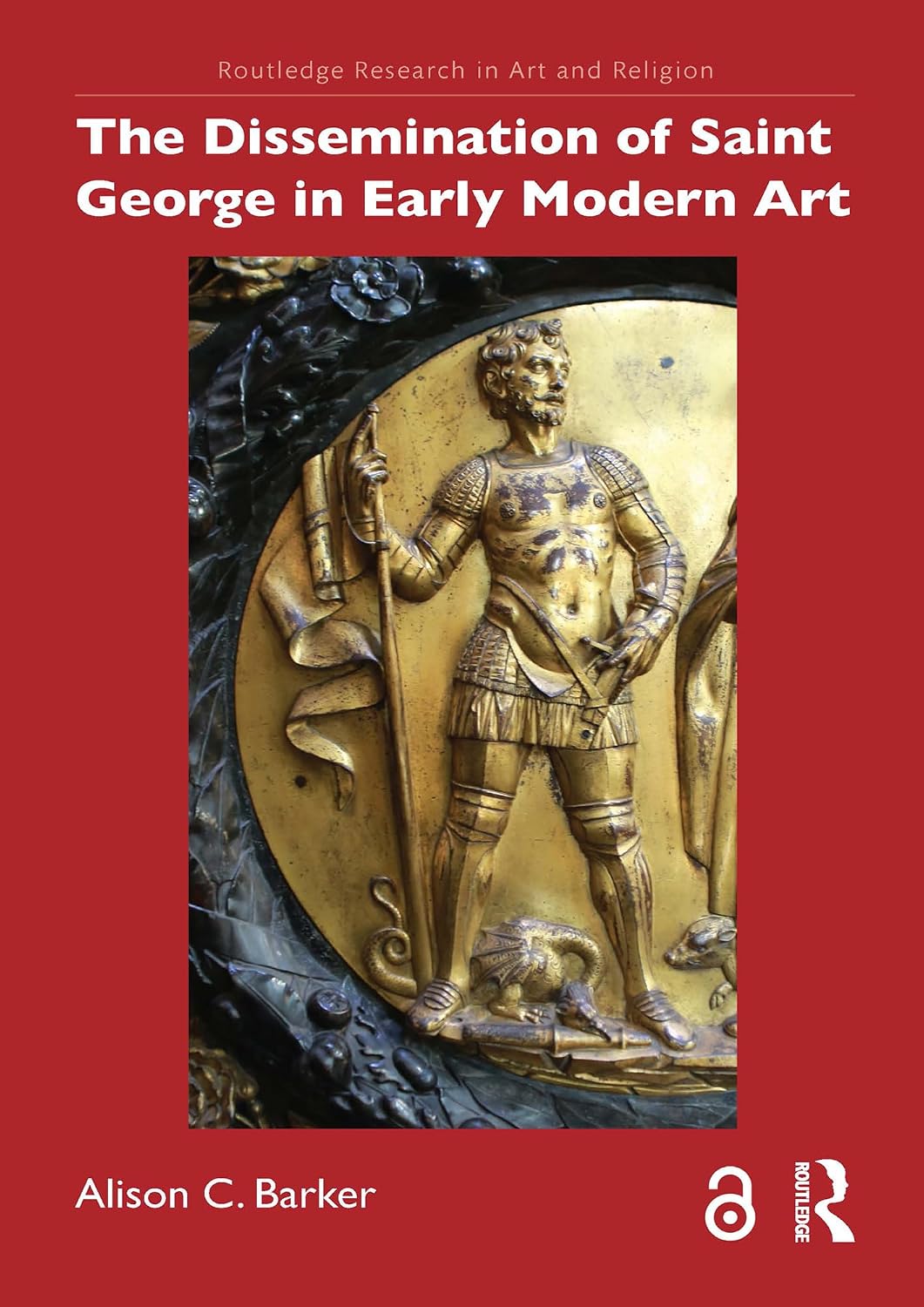 The Dissemination of Saint George in Early Modern Art (Routledge Research in Art and Religion) (English Edition) baixar o livro de graça