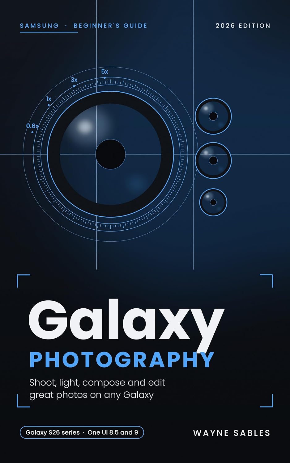 ler totalmente Samsung Galaxy Photography: A Beginner's Guide to Shooting, Lighting, Composing and Editing Great Photos on Galaxy S26, S26 Ultra and Other Galaxy Phones... Project beginner’s Guides) (English Edition)
