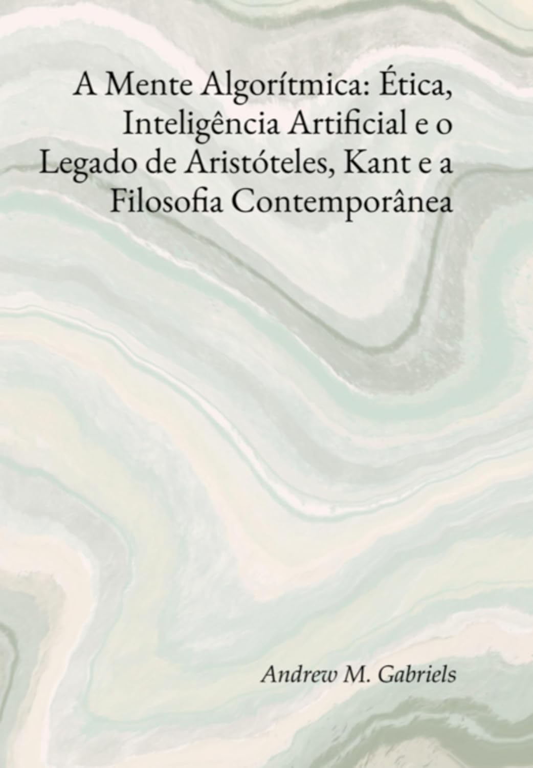 capítulo por capítulo baixar A Mente Algorítmica: Ética, Inteligência Artificial E O Legado De Aristóteles, Kant E A Filosofia Contemporânea