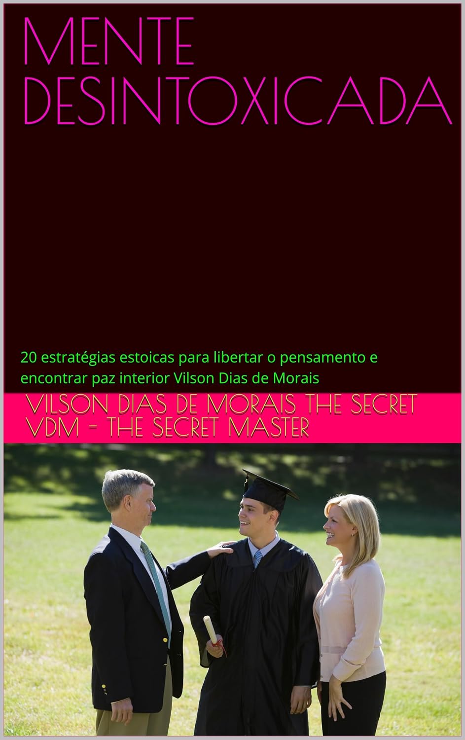 MENTE DESINTOXICADA: 20 estratégias estoicas para libertar o pensamento e encontrar paz interior Vilson Dias de Morais baixar livro de graça