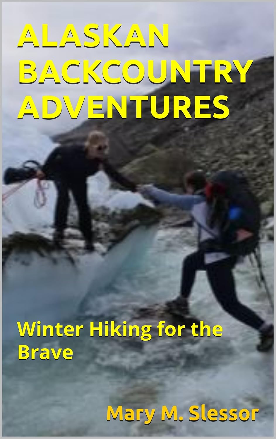 ALASKAN BACKCOUNTRY ADVENTURES: Winter Hiking for the Brave (English Edition) baixar o livro de graça