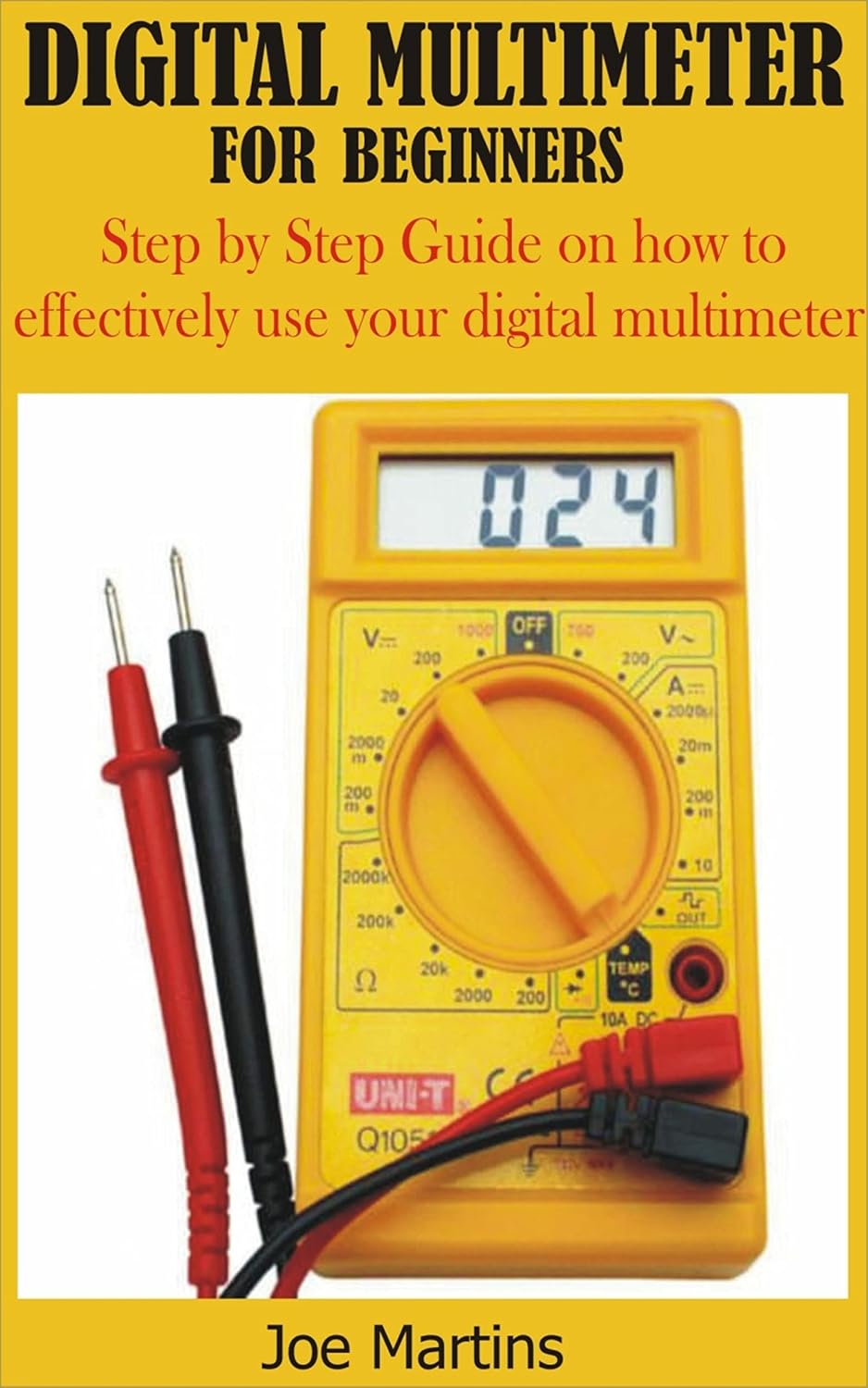 Digital Multimeter for Beginners: Step by Step Guide on how to effectively use your digital multimeter (English Edition) baixar o livro de graça