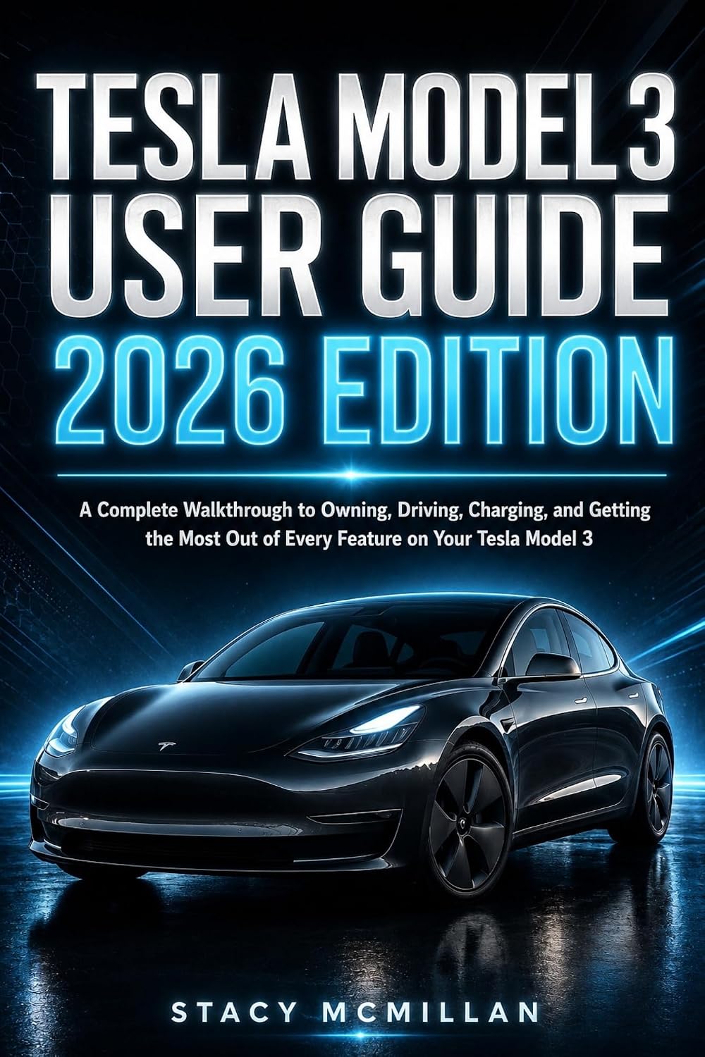 Tesla Model 3 User Guide - 2026 Edition: A Complete Walkthrough to Owning, Driving, Charging, and Getting the Most Out of Every Feature on Your Tesla Model 3 (From Setup to Mastery) (English Edition) baixar o livro de graça