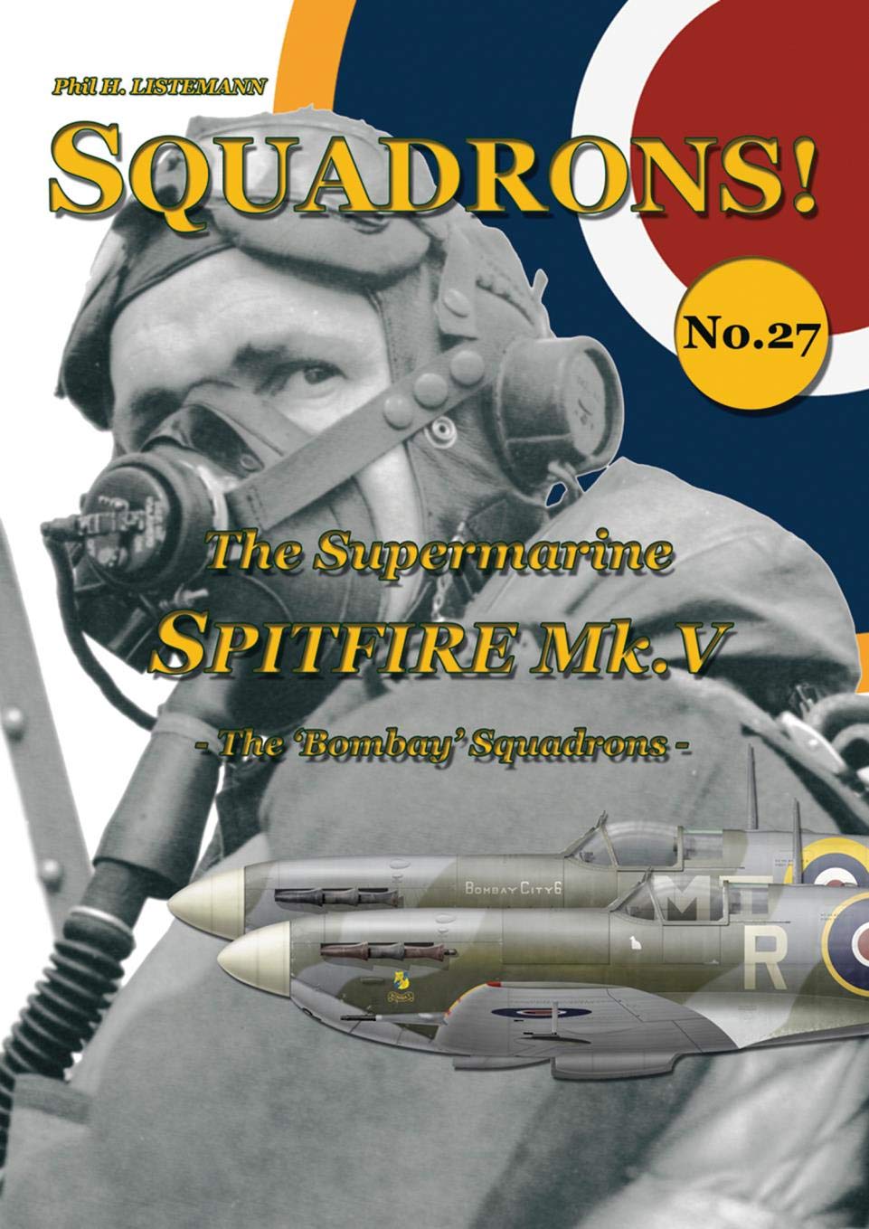 The Supermarine Spitfire Mk V: - The 'Bombay' Squadrons - (SQUADRONS! Book 27) (English Edition) baixar livro de graça