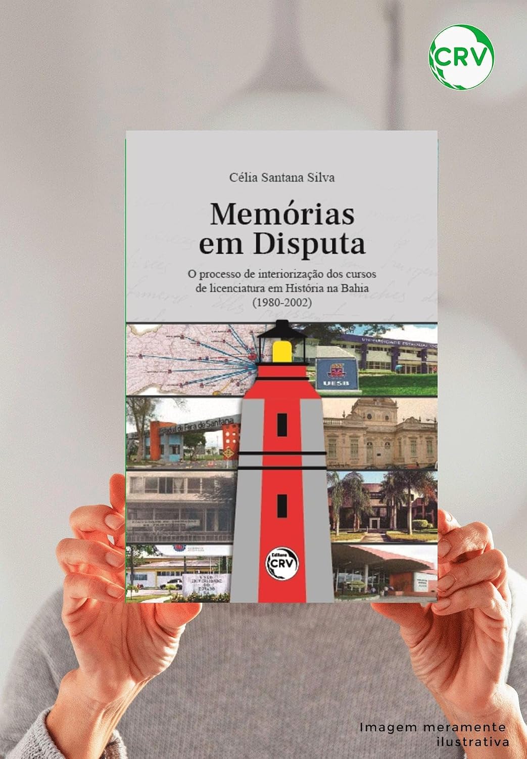 MEMÓRIAS EM DISPUTA: O processo de interiorização dos cursos de licenciatura em História na Bahia (1980-2002) baixar livro de graça