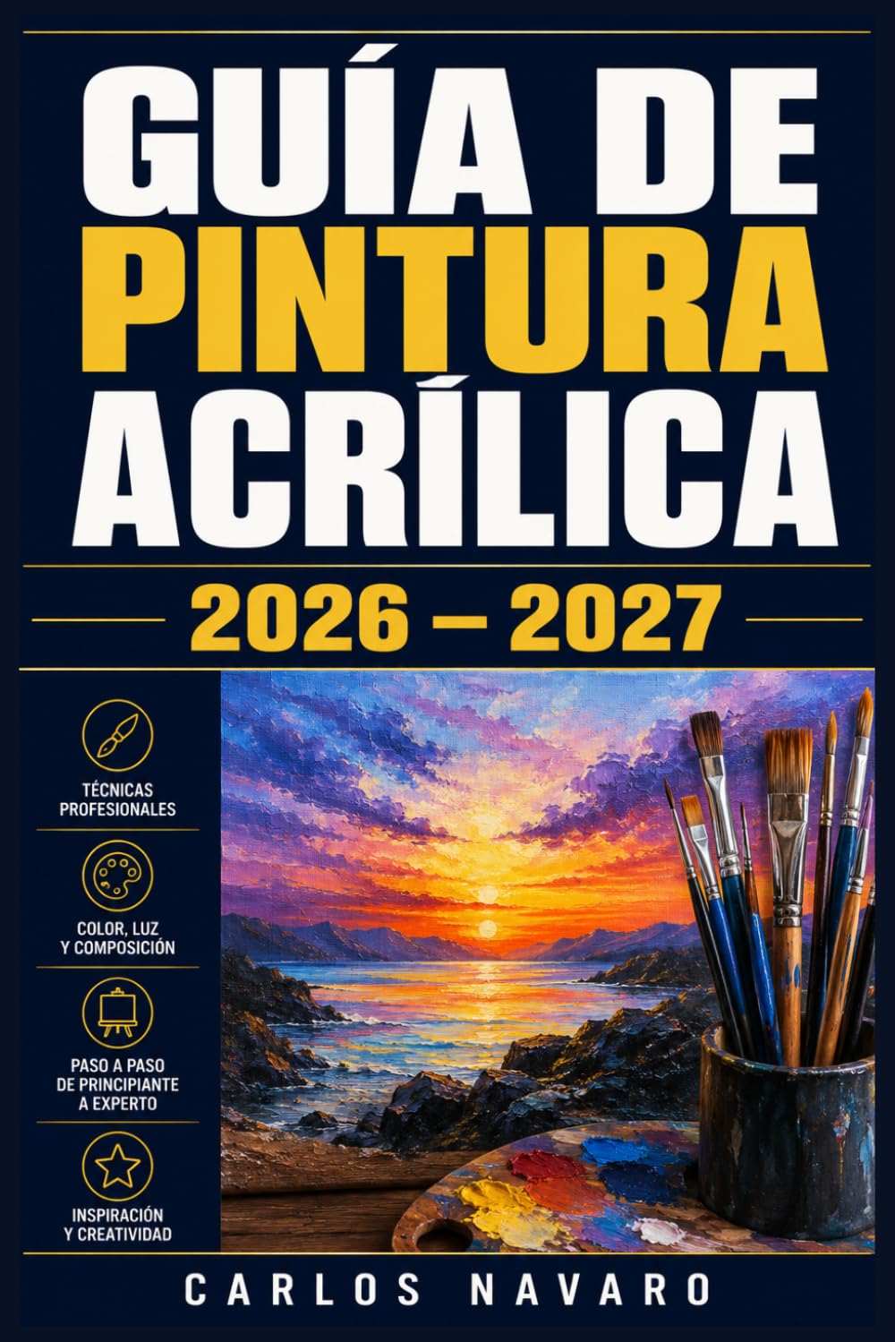 ler totalmente GUÍA DE PINTURA ACRÍLICA 2026 – 2027: Técnicas Esenciales y Proyectos Paso a Paso para Dominar el Arte del Color, la Mezcla y la Textura en el Lienzo (Spanish Edition)