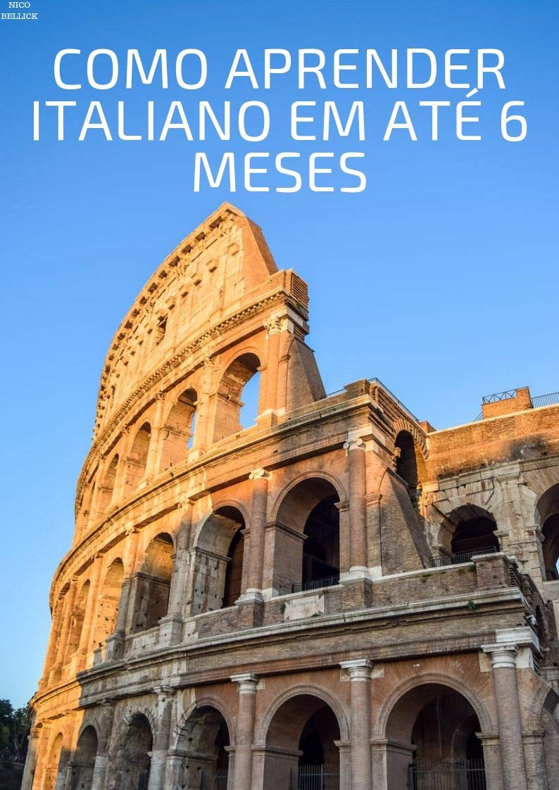 COMO APRENDER ITALIANO EM ATÉ 6 MESES: O guia definitivo baixar o livro de graça