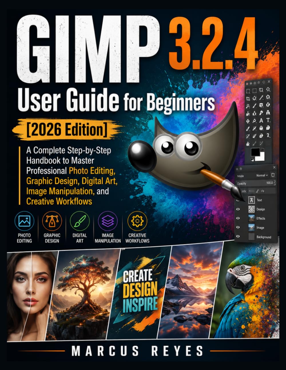 ler totalmente GIMP 3.2.4 User Guide For Beginners 2026 Edition: A Complete Step By Step Handbook To MASTER Professional Photo Editing, Graphic Design, Digital Art, Image Manipulation, And Creative Workflows.