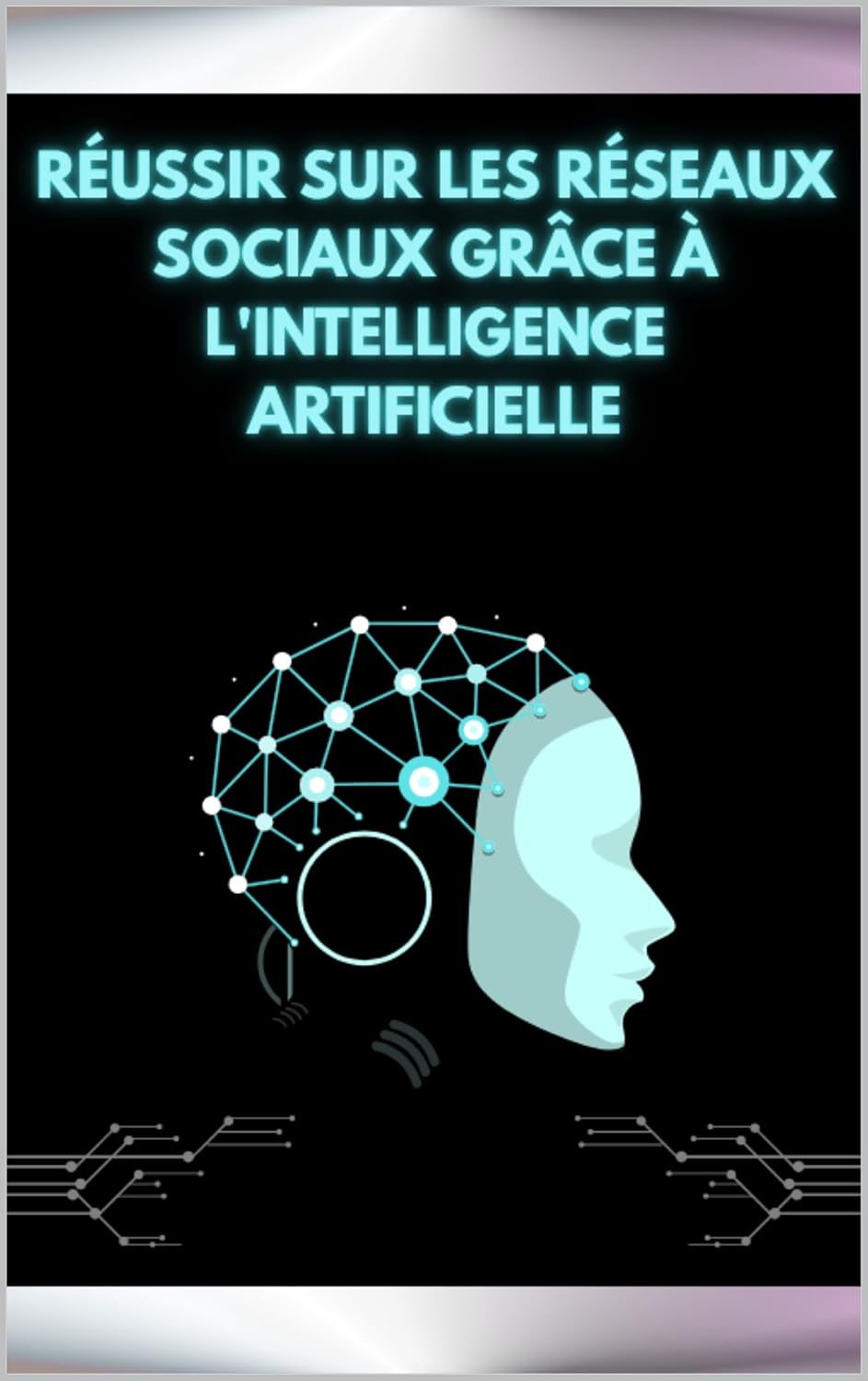 Réussir sur les réseaux sociaux grâce à l’intelligence artificielle (French Edition) baixar o livro de graça