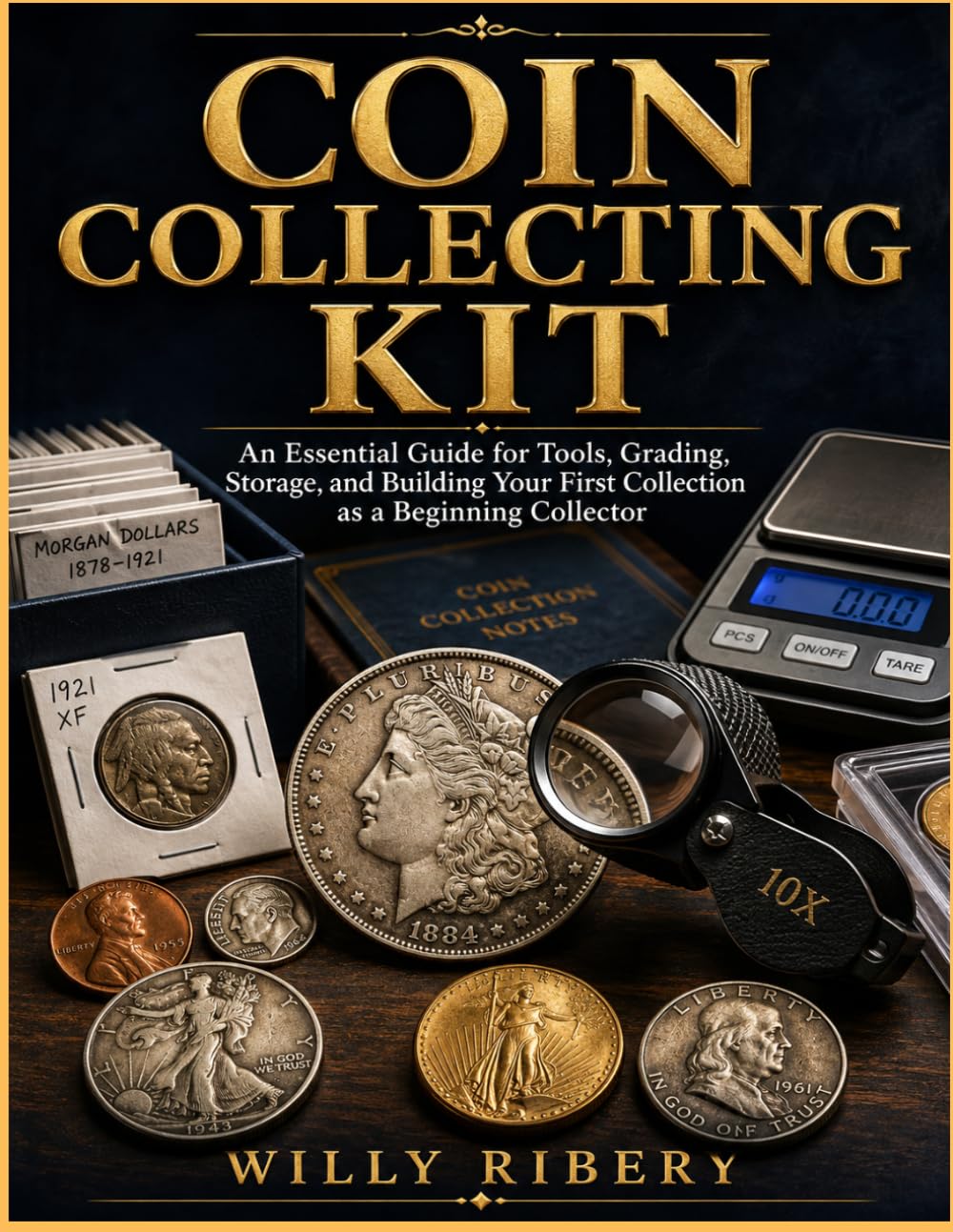 Coin Collecting Kit: An Essential Guide for Tools, Grading, Storage, and Building Your First Collection as a Beginning Collector: 1 baixar livro de graça
