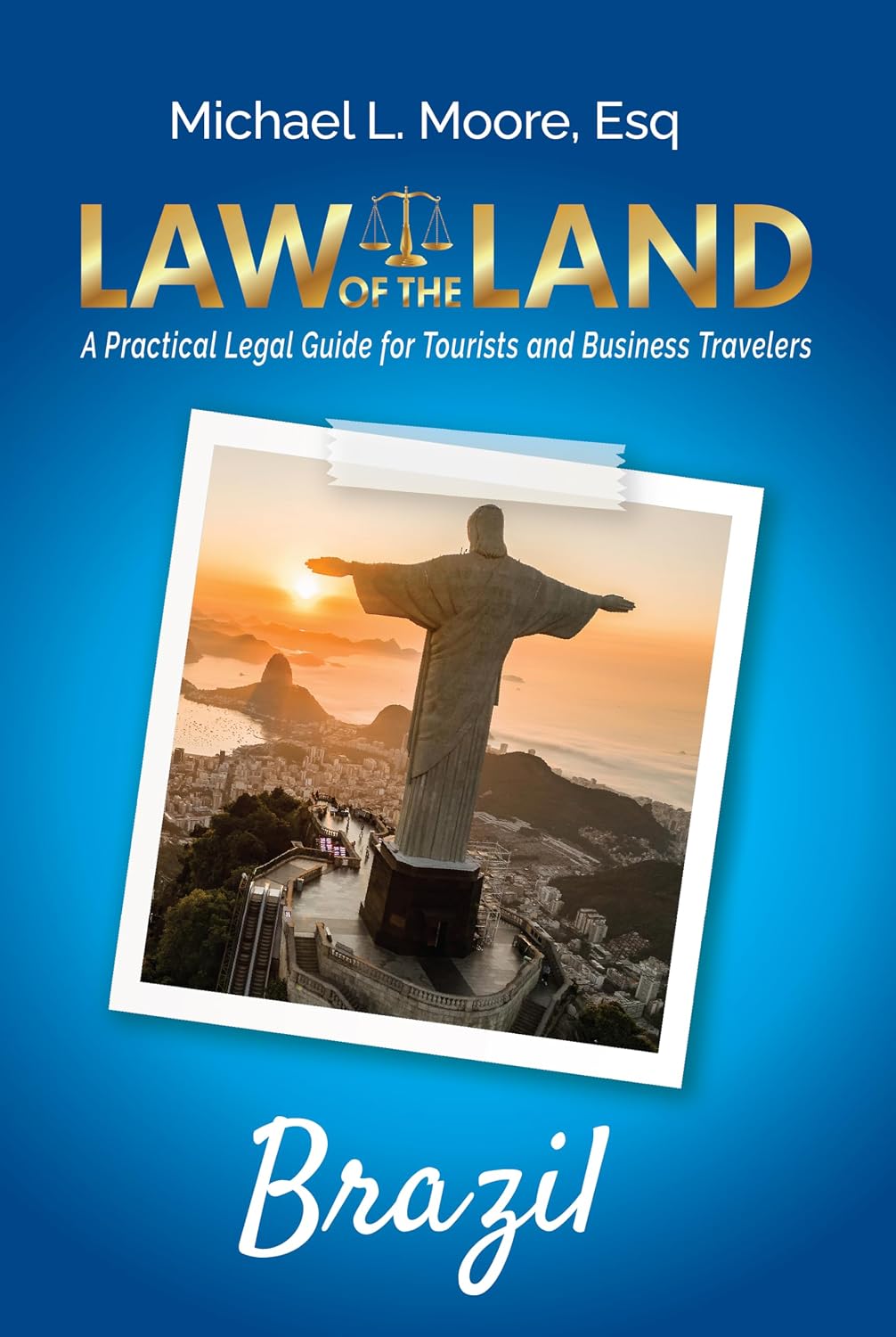 Law of the Land – Brazil: A Practical Legal Guide for Tourists and Business Travelers (English Edition) baixar livro de graça