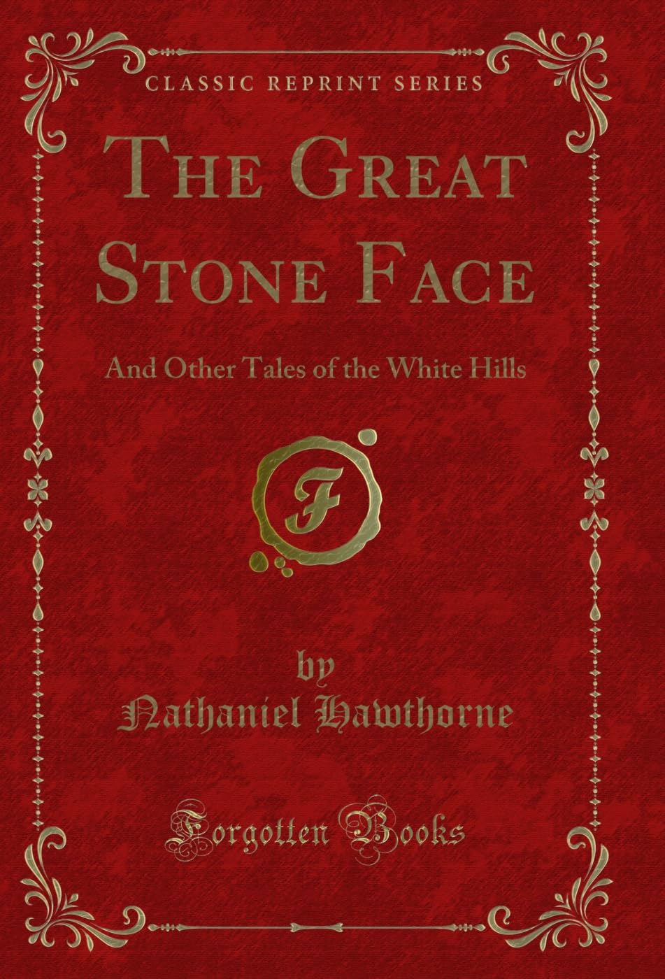 capítulo por capítulo baixar The Great Stone Face: And Other Tales of the White Hills (Classic Reprint) (English Edition)