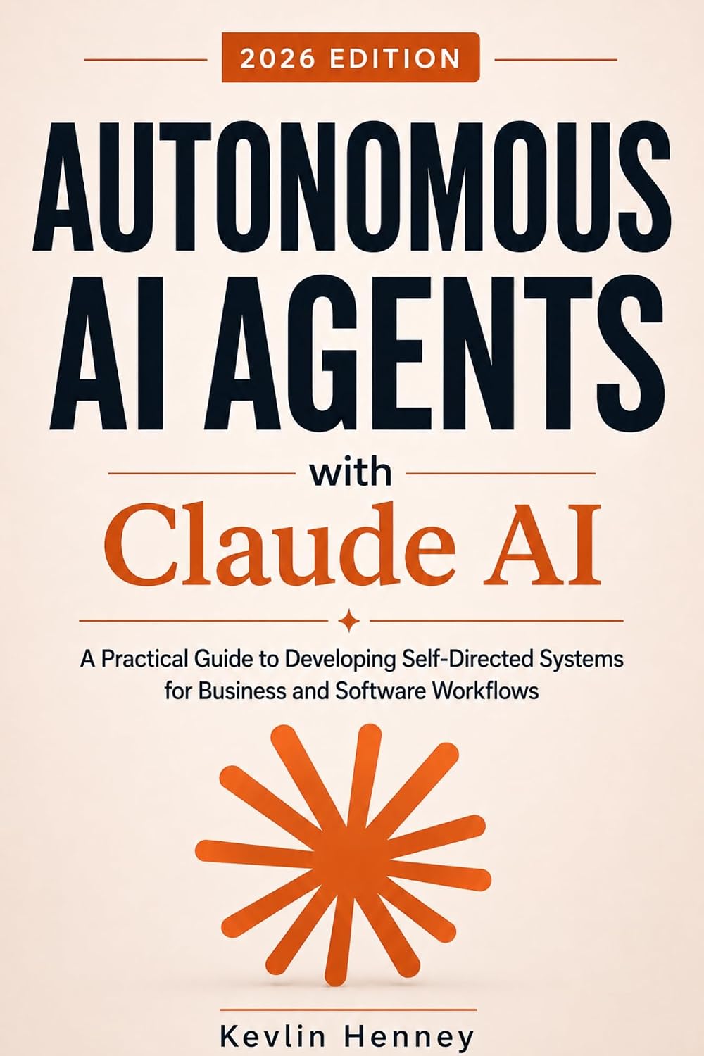 ler totalmente Autonomous AI Agents with Claude AI: A Practical Guide to Developing Self-Directed Systems for Business and Software Workflows (English Edition)
