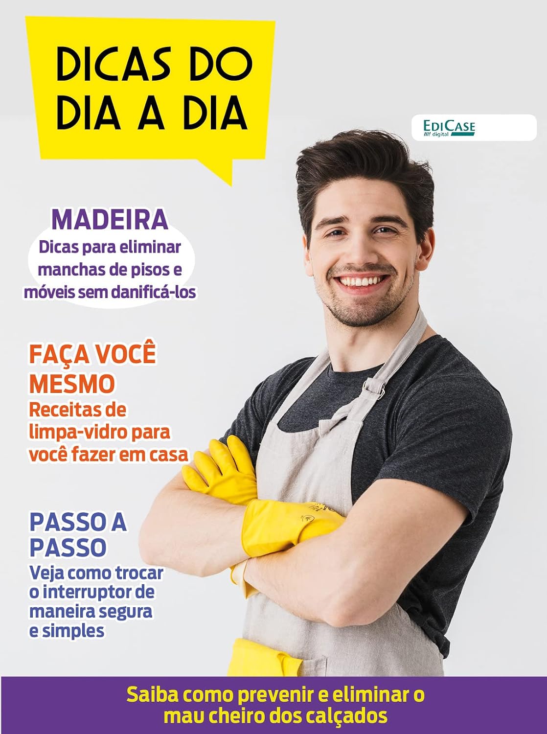 Dicas do Dia a Dia Ed. 39 - Saiba Como Prevenir e Eliminar o Mau Cheiro dos Calçados (EdiCase Publicações)