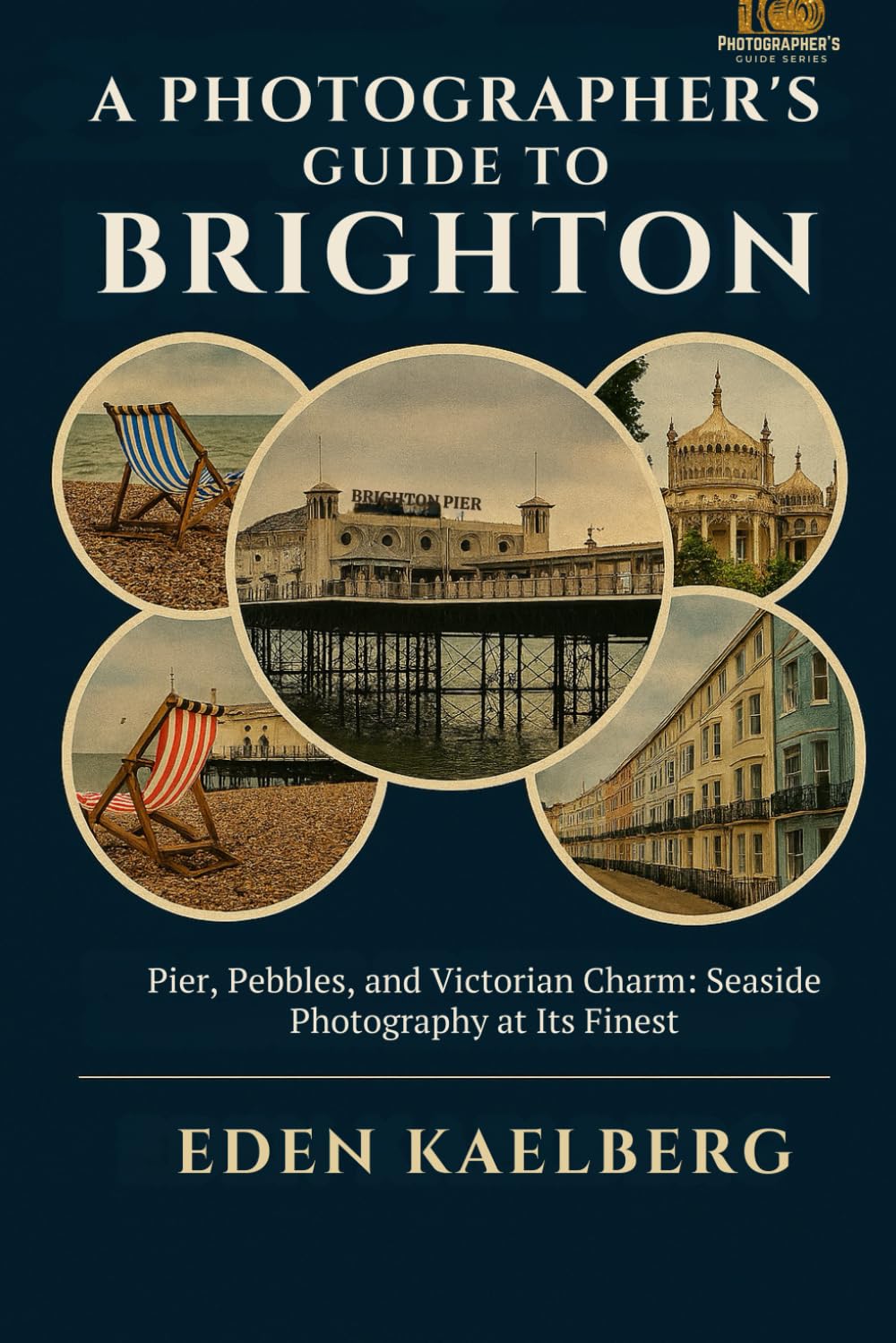 capítulo por capítulo baixar A Photographer's Guide to Brighton: Pier, Pebbles, and Victorian Charm: Seaside Photography at Its Finest