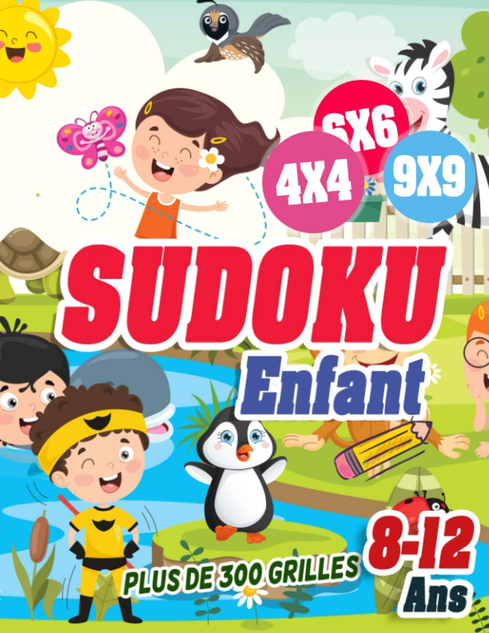 Sudoku Enfant 8-12 ans: 300 grilles 4x4,6x6 et 9x9 niveau facile, moyen et difficile, avec instructions et solutions, Pour garçons et filles baixar livro de graça