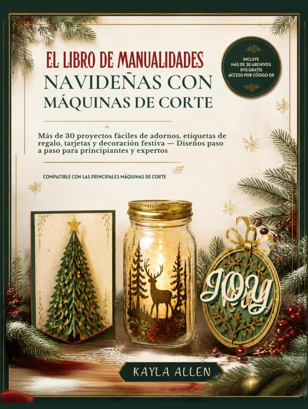 ler totalmente El libro de manualidades navideñas con máquinas de corte: Subtitle: 30 proyectos festivos paso a paso para principiantes y expertos (incluye archivos de corte SVG gratis) (Spanish Edition)