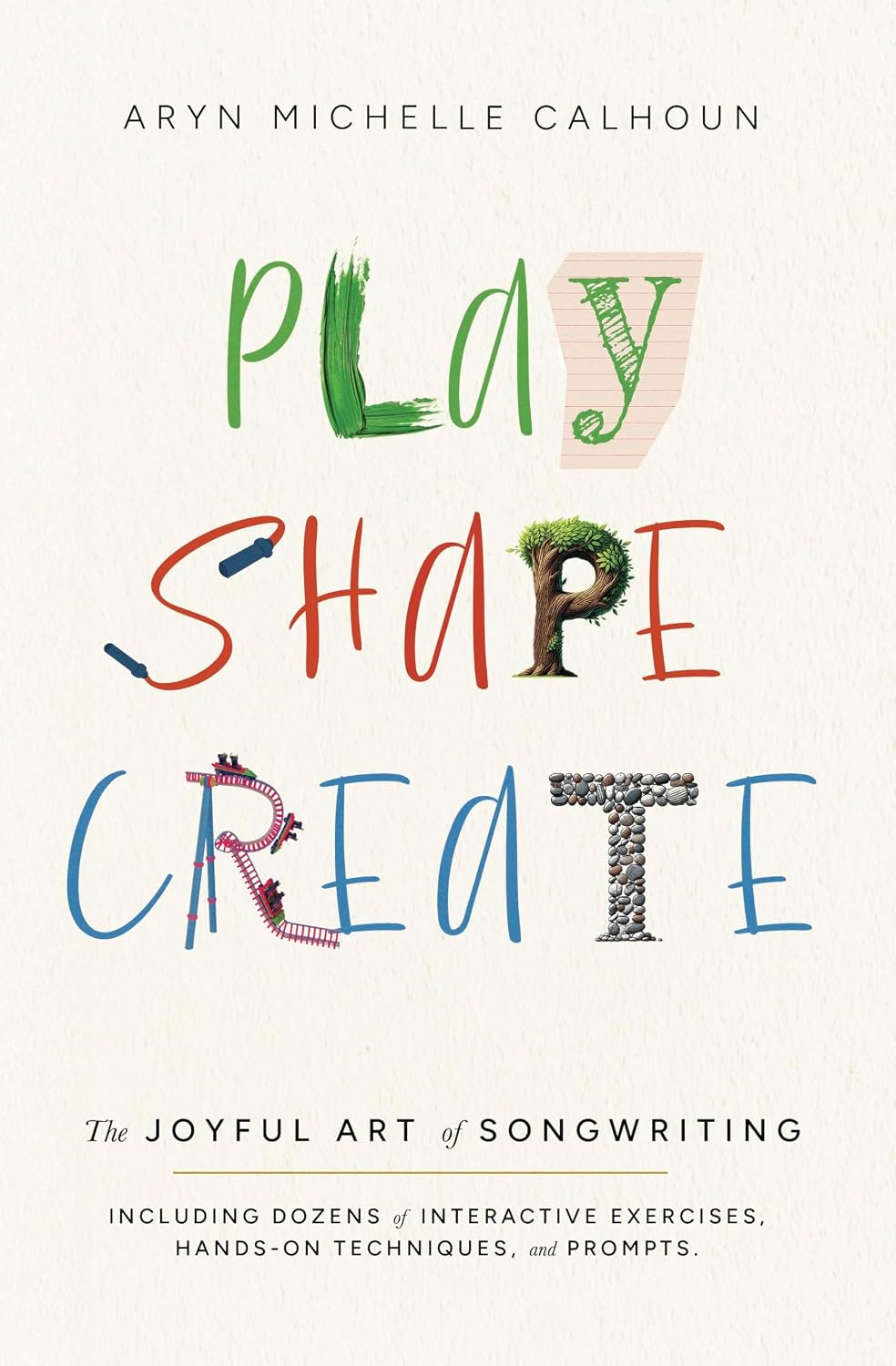 Play Shape Create: The Joyful Art of Songwriting (English Edition) baixar o livro de graça