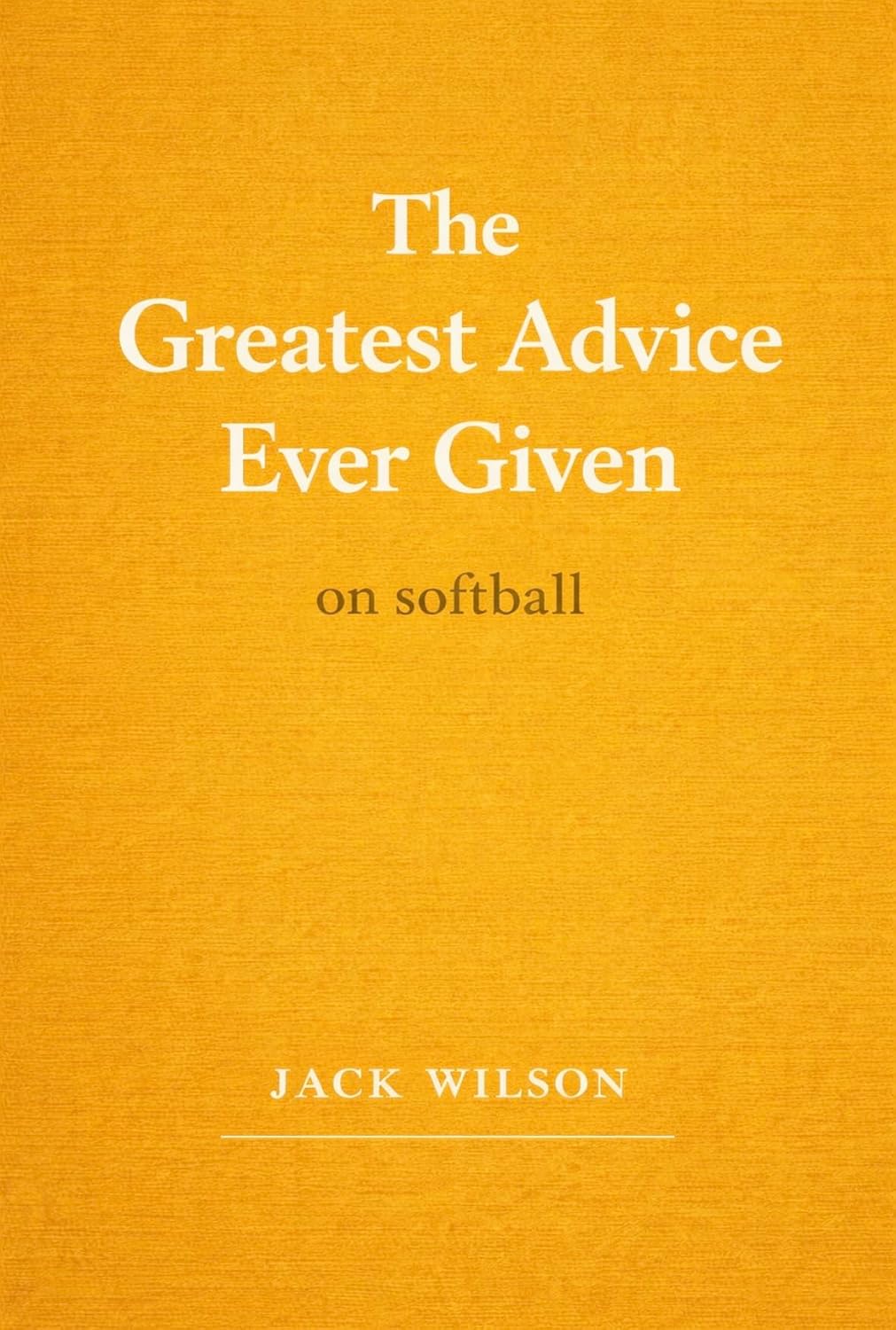 ler totalmente The Greatest Advice Ever Given on Softball (English Edition)