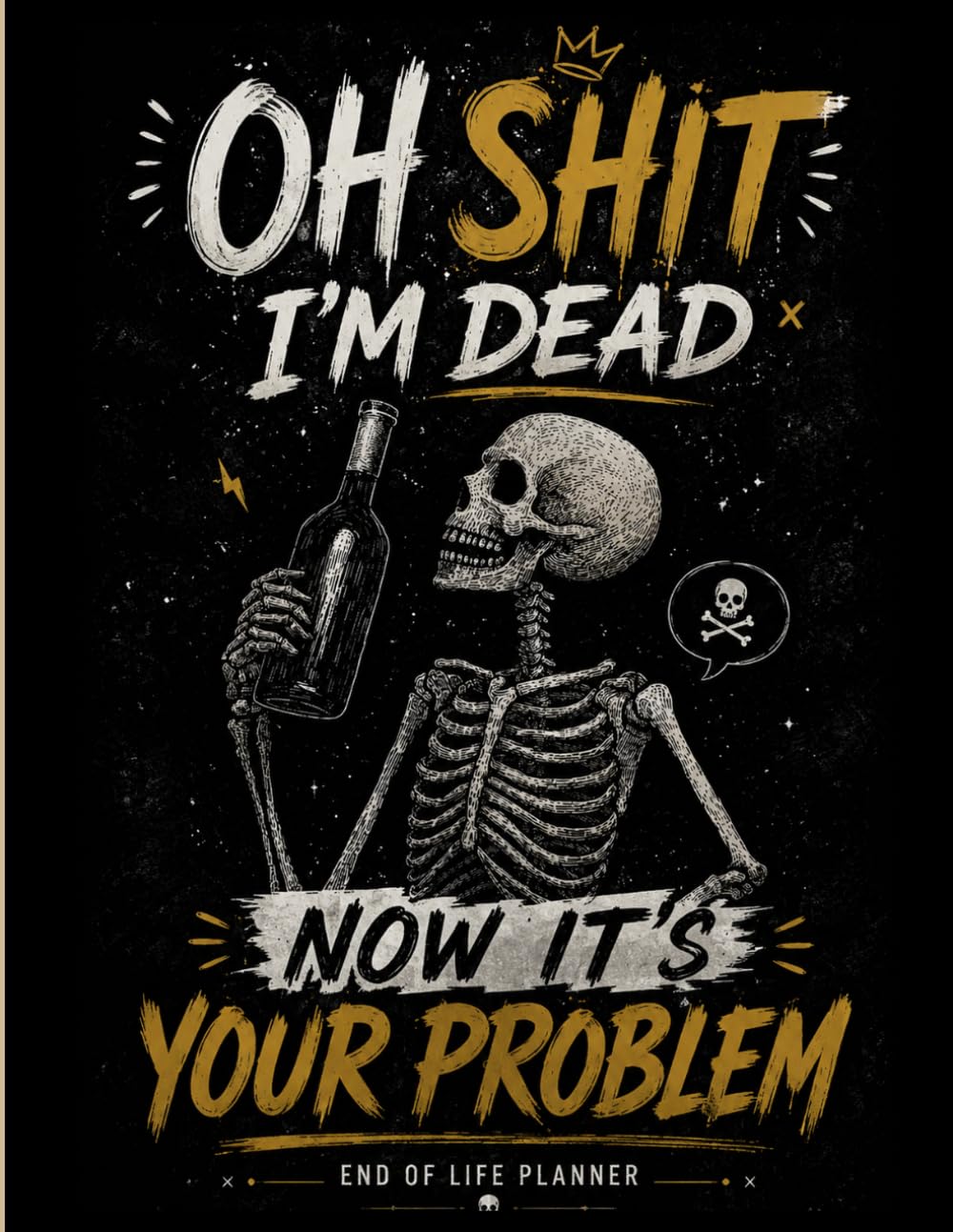 Oh Shit I'm Dead Now It's Your Problem: Funny End of Life Planner | A Simple Guide for Your Family After You’re Die baixar o livro de graça