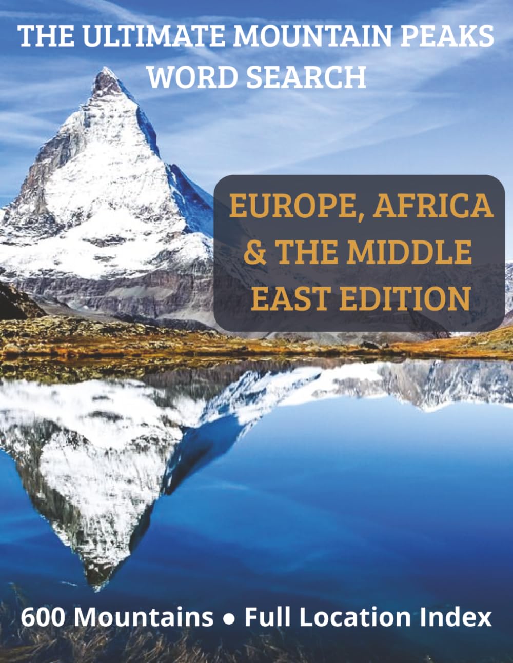 The Ultimate Mountain Peaks Word Search – Volume 2: Europe, Africa & the Middle East: Puzzles Featuring 540+ Named Peaks Across the Alps, Pyrenees,... Sinai, and Beyond — with Full Location Index baixar o livro de graça