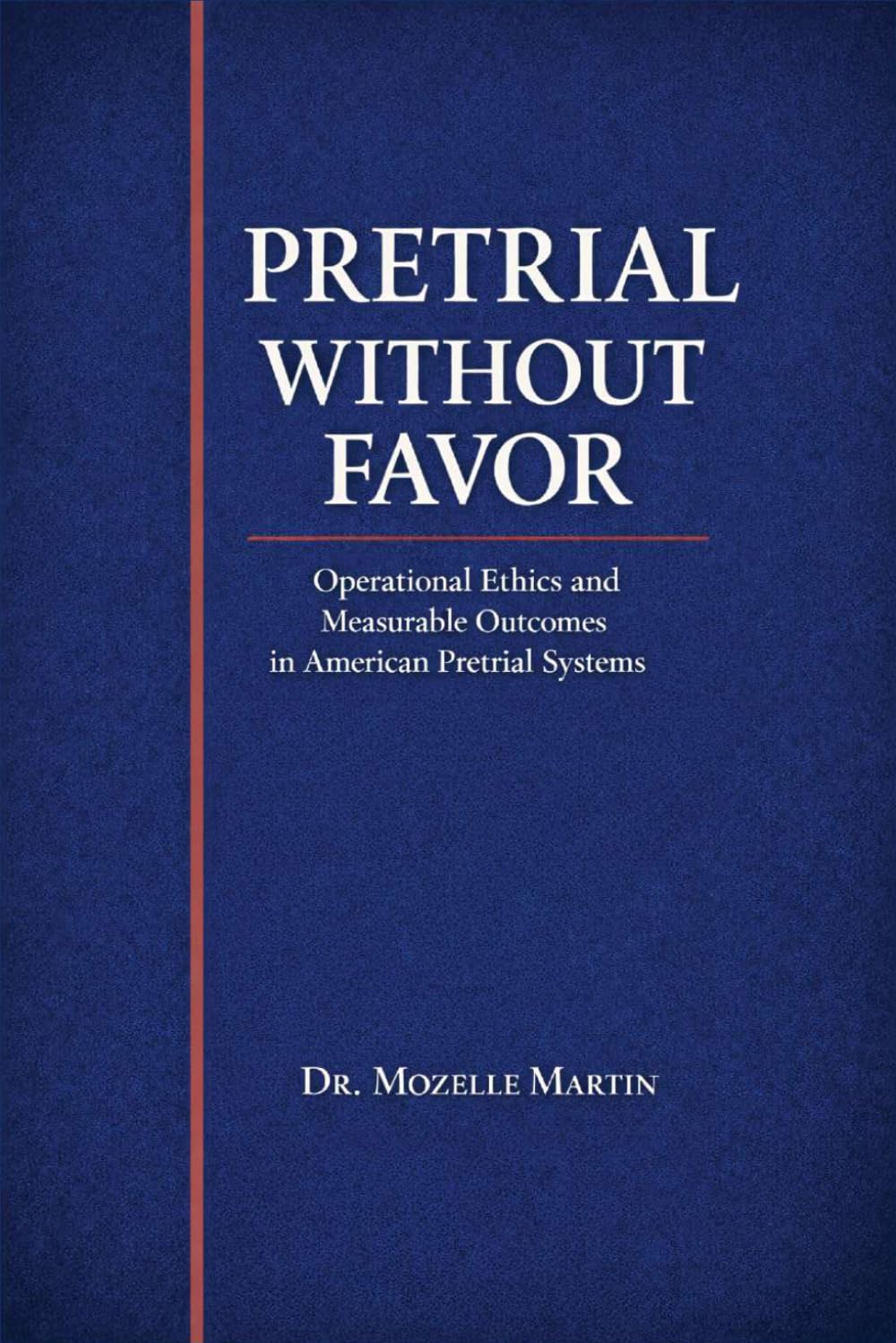 Pretrial Without Favor: Operational Ethics and Measurable Outcomes in American Pretrial Systems