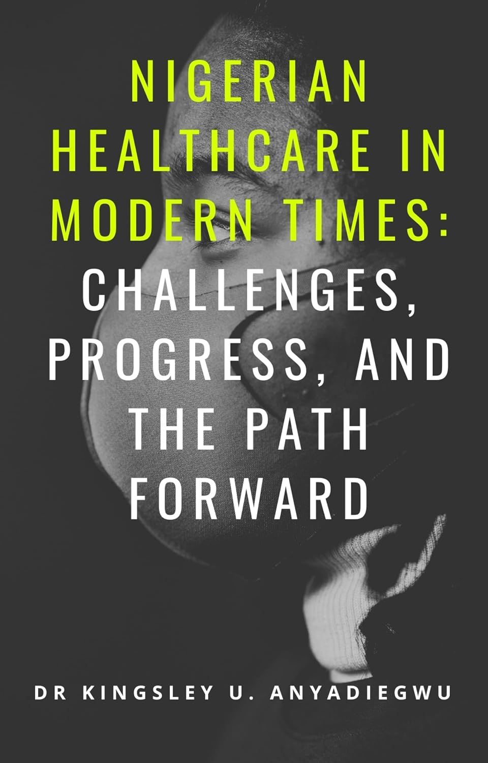 Nigerian Healthcare in Modern Times: Challenges, Progress, and the path forward (English Edition) baixar livro de graça