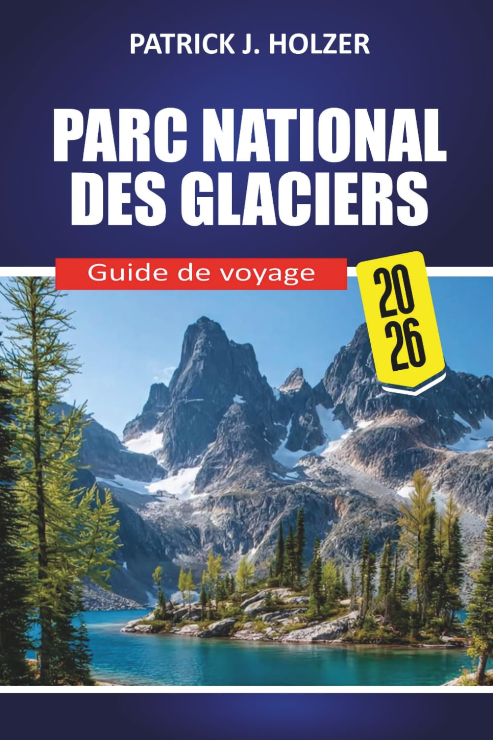 capítulo por capítulo baixar PARC NATIONAL DES GLACIERS Guide de voyage 2026: Routes panoramiques, sentiers emblématiques, rencontres avec la faune, conseils de camping et secrets locaux pour chaque voyageur (French Edition)