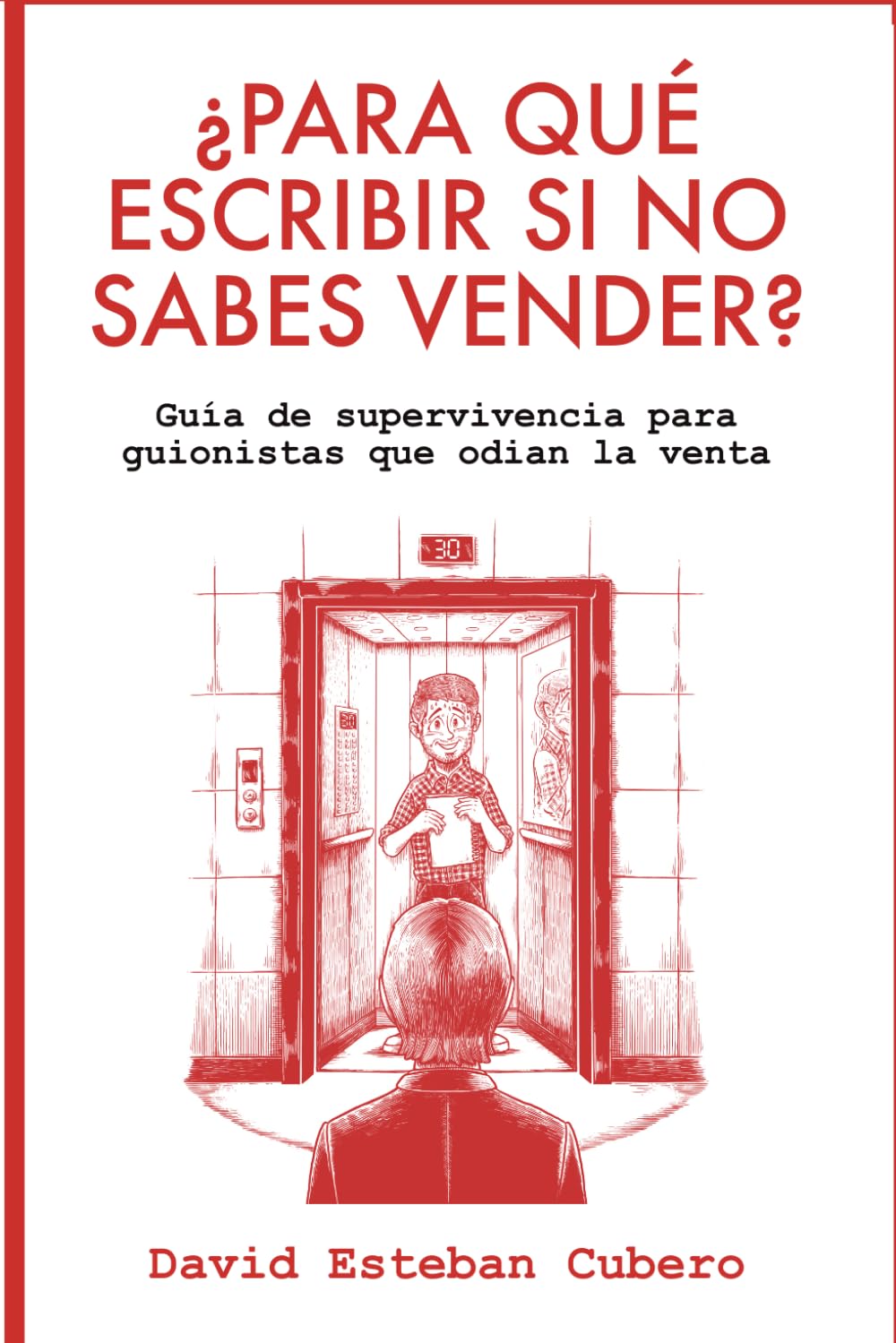 capítulo por capítulo baixar ¿Para qué escribir si no sabes vender?: Guía de supervivencia para guionistas que odian la venta (Biblioteca del guionista) (Spanish Edition)
