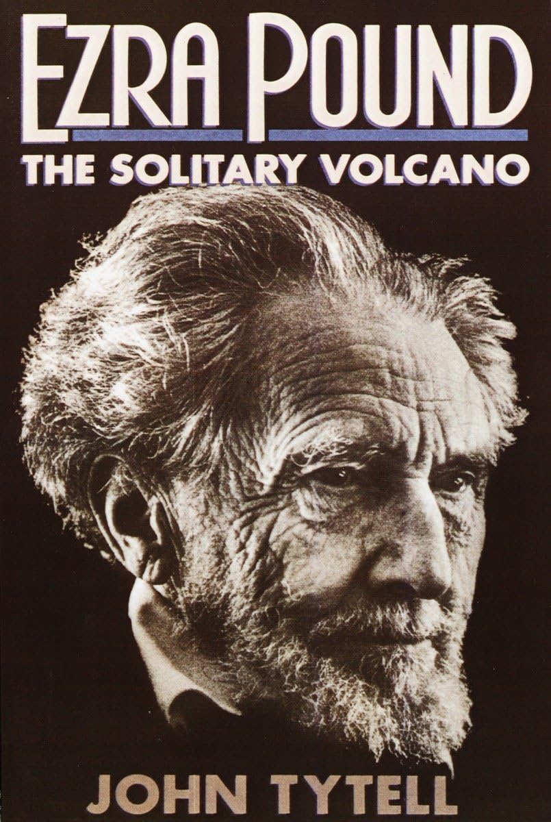 Ezra Pound: The Solitary Volcano