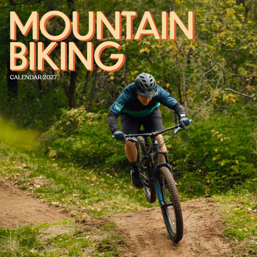 Mountain Biking Calendar 2027: Trail Riding and Outdoor Action