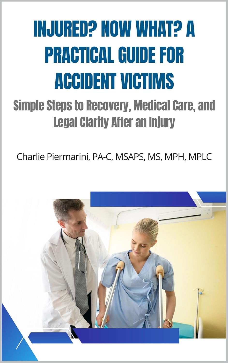 Injured? Now What? A practical guide for accident victims: Simple Steps to Recovery, Medical Care, and Legal Clarity After an Injury (English Edition) baixar livro de graça