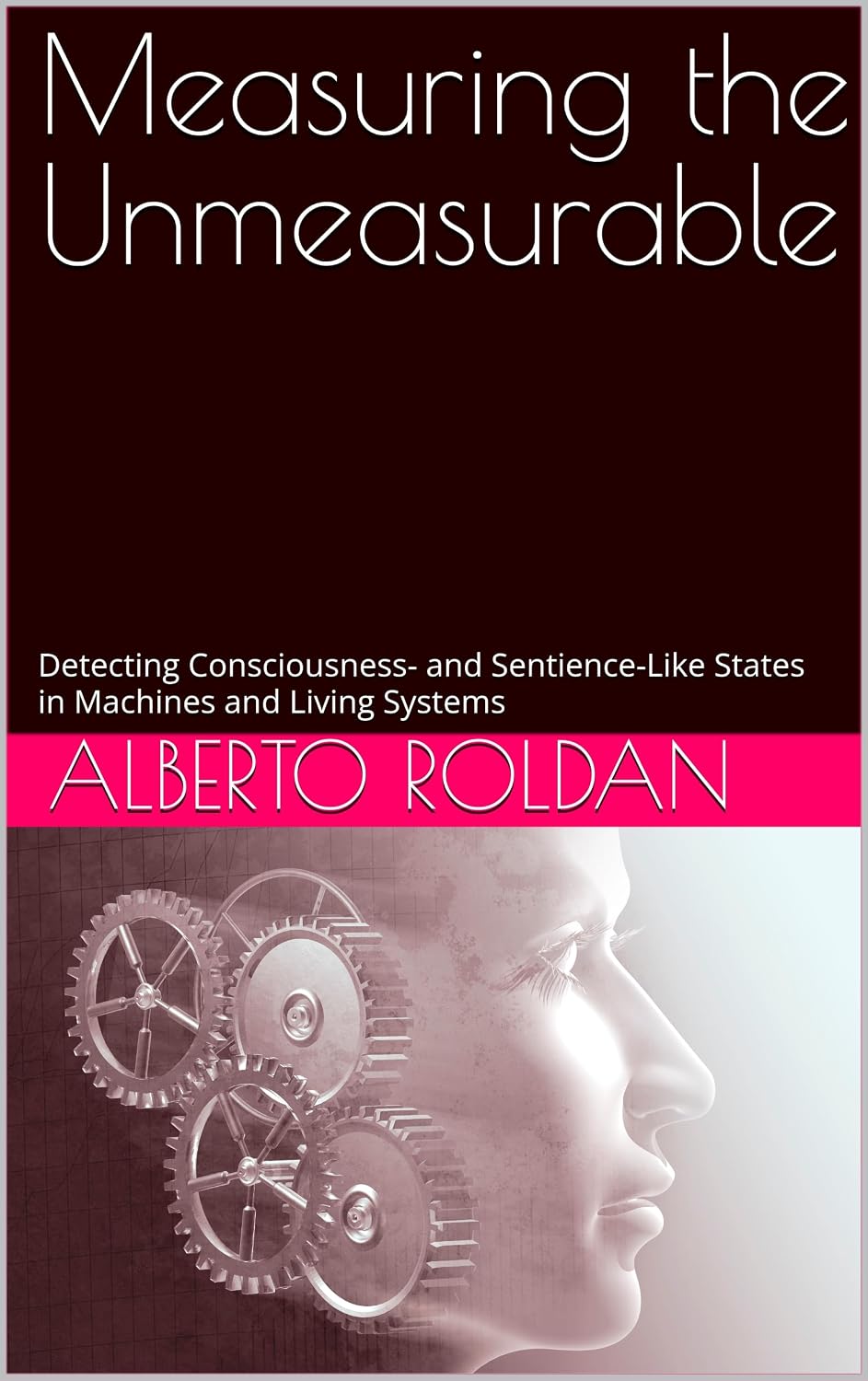 Measuring the Unmeasurable: Detecting Consciousness- and Sentience-Like States in Machines and Living Systems (Waves) (English Edition) baixar o livro de graça