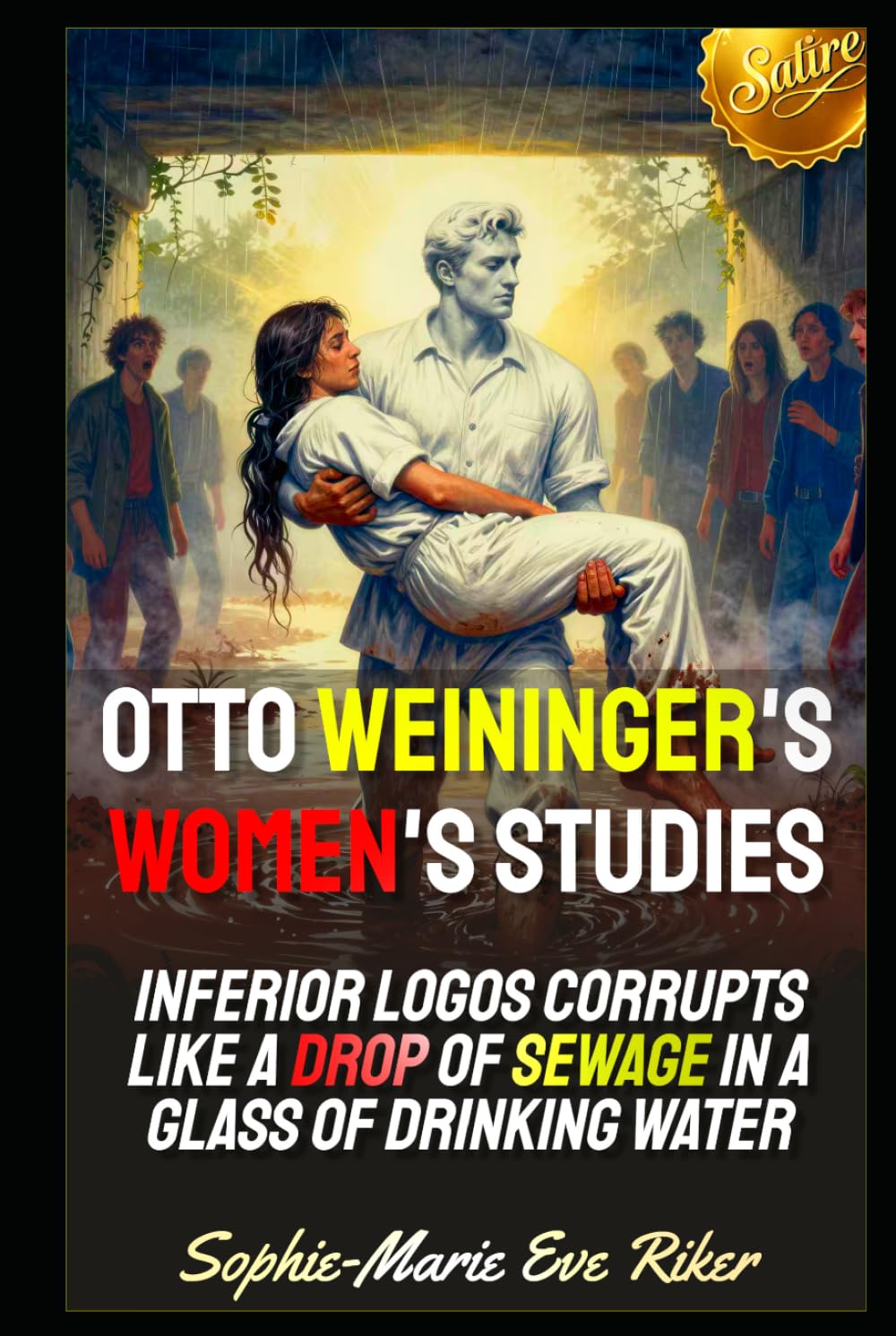 Otto Weininger's Women's Studies: Inferior Logos Corrupts Like A Drop Of Sewage In A Glass Of Drinking Water (Redpilled Female Supremacy (satire))