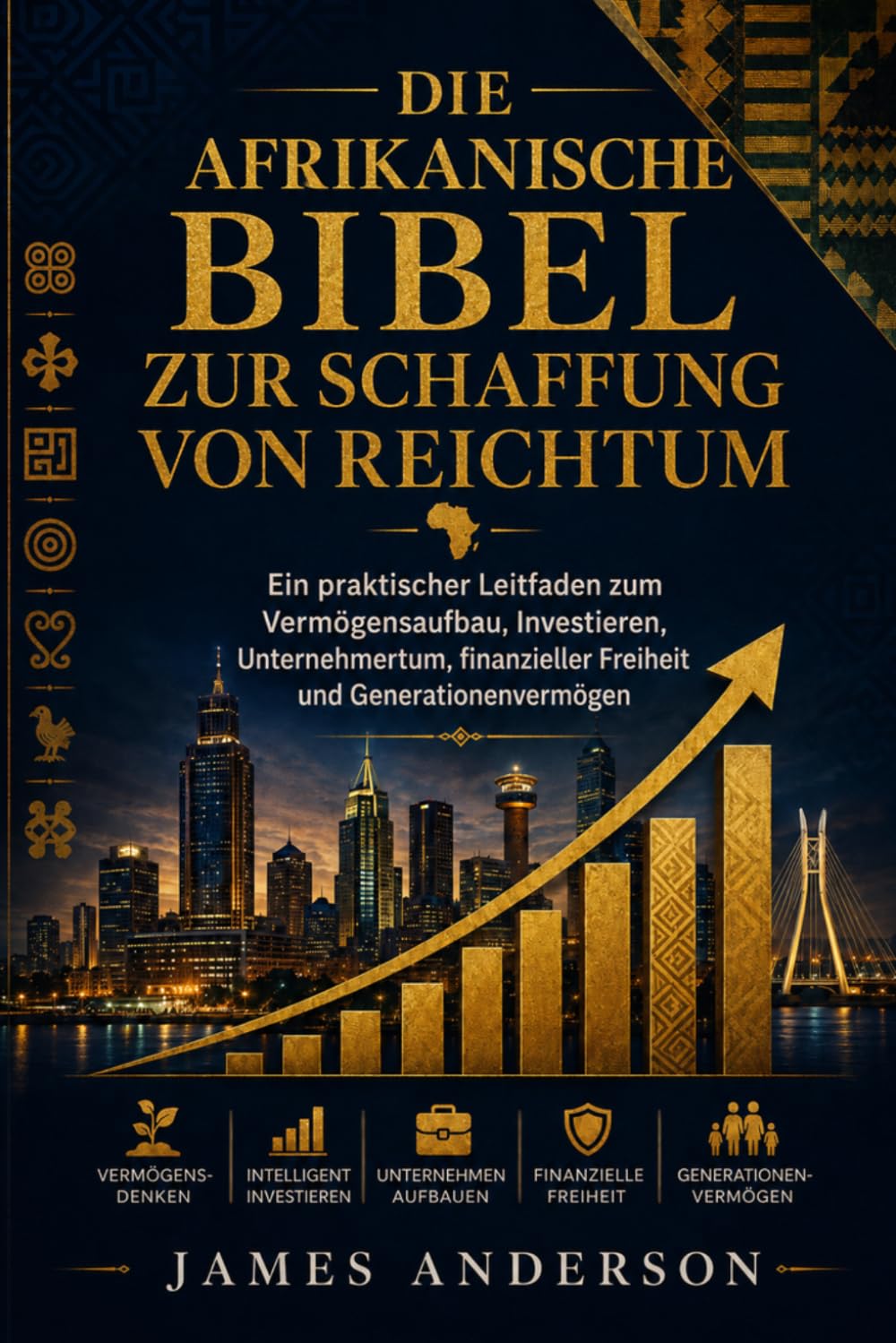 Die afrikanische Bibel zur Schaffung von Reichtum: Ein praktischer Leitfaden zum Vermögensaufbau, Investieren, Unternehmertum, finanzieller Freiheit und Generationenvermögen baixar livro de graça