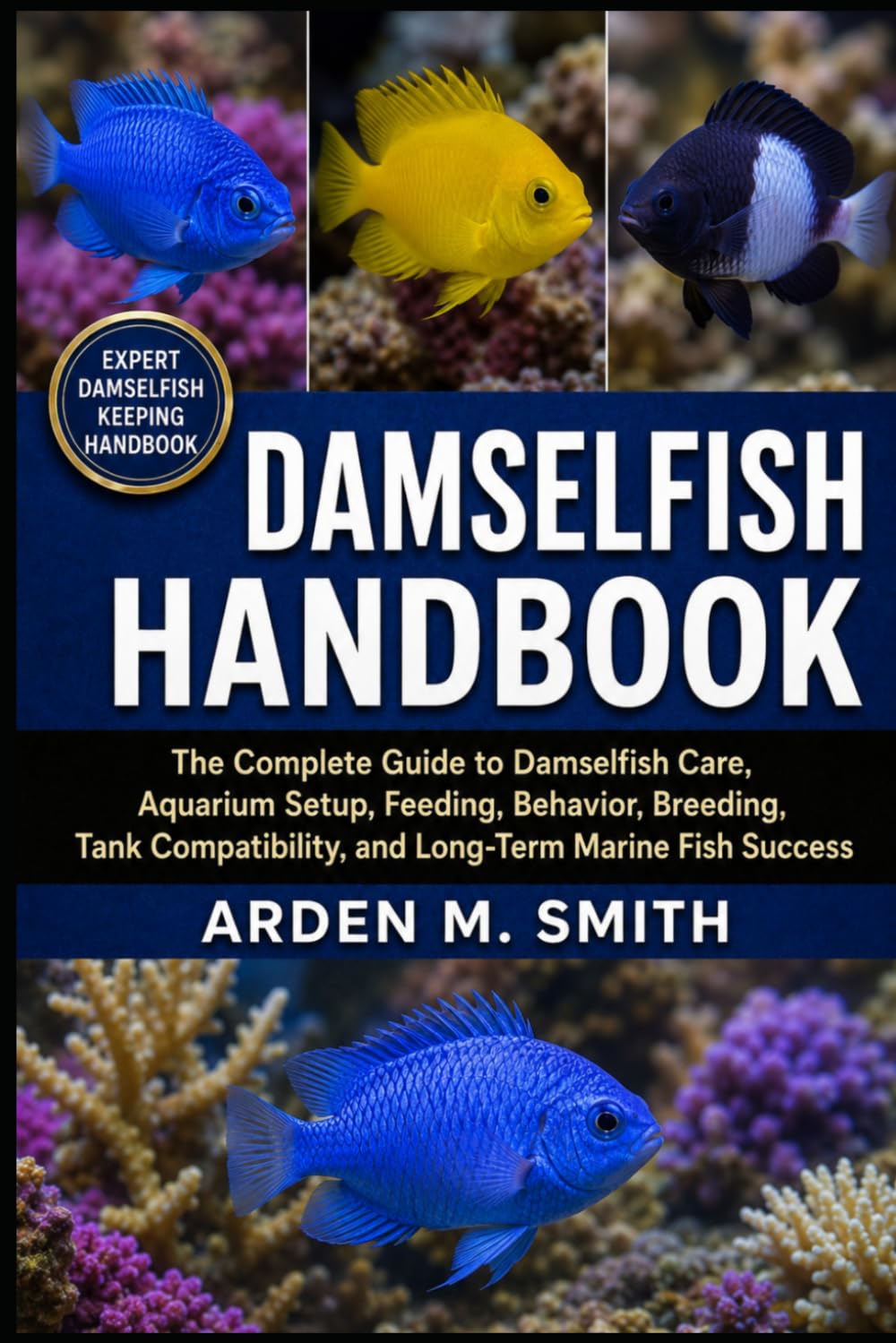 capítulo por capítulo baixar DAMSELFISH HANDBOOK: The Complete Guide to Damselfish Care, Aquarium Setup, Feeding, Behavior, Breeding, Tank Compatibility, and Long-Term Marine Fish Success