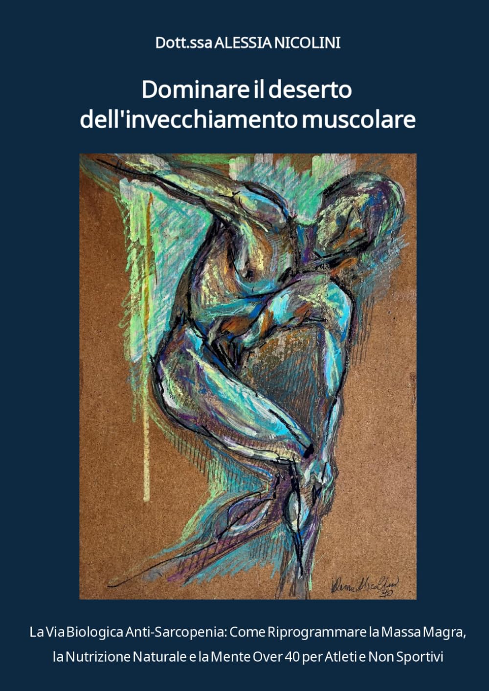 Dominare il deserto dell'invecchiamento muscolare: La Via Biologica Anti-Sarcopenia: Come Riprogrammare la Massa Magra, la Nutrizione Naturale e la ... per Atleti e Non Sportivi (Italian Edition)