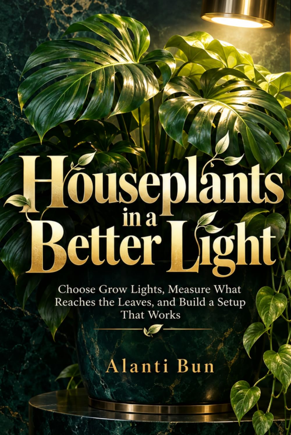 Houseplants in a Better Light: Choose Grow Lights, Measure What Reaches the Leaves, and Build a Setup That Works baixar livro de graça
